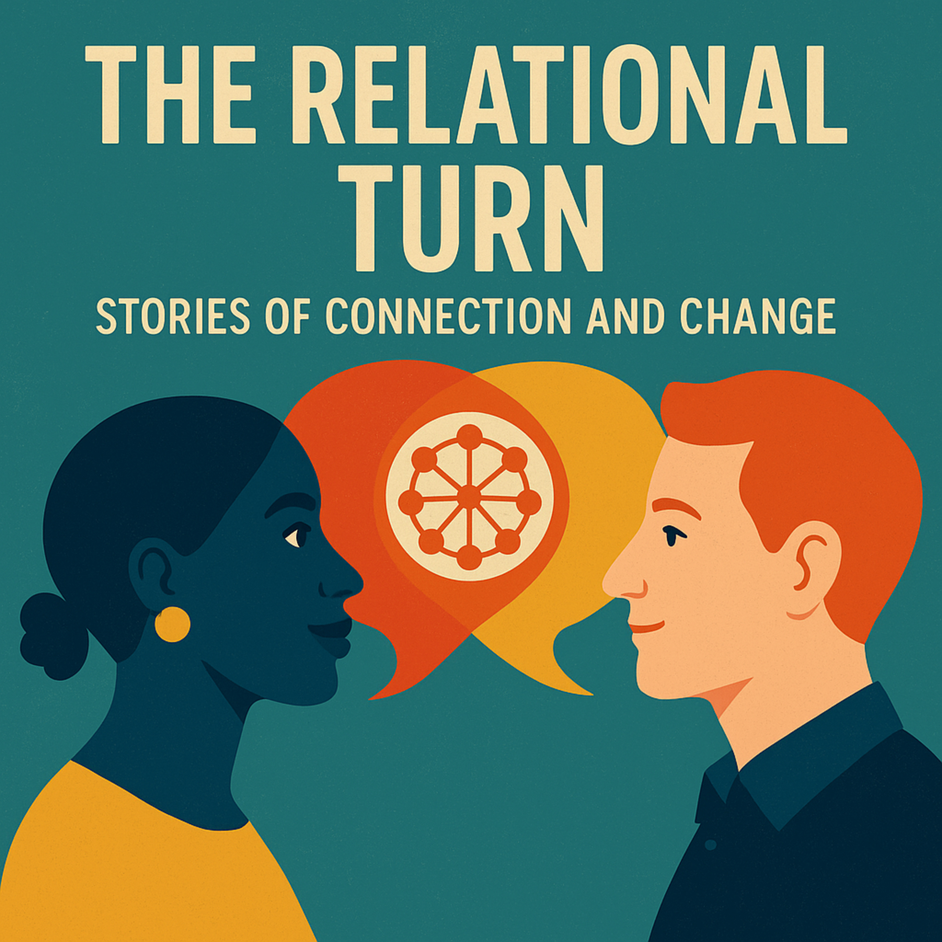The Relational Turn: Stories of Connection and Change