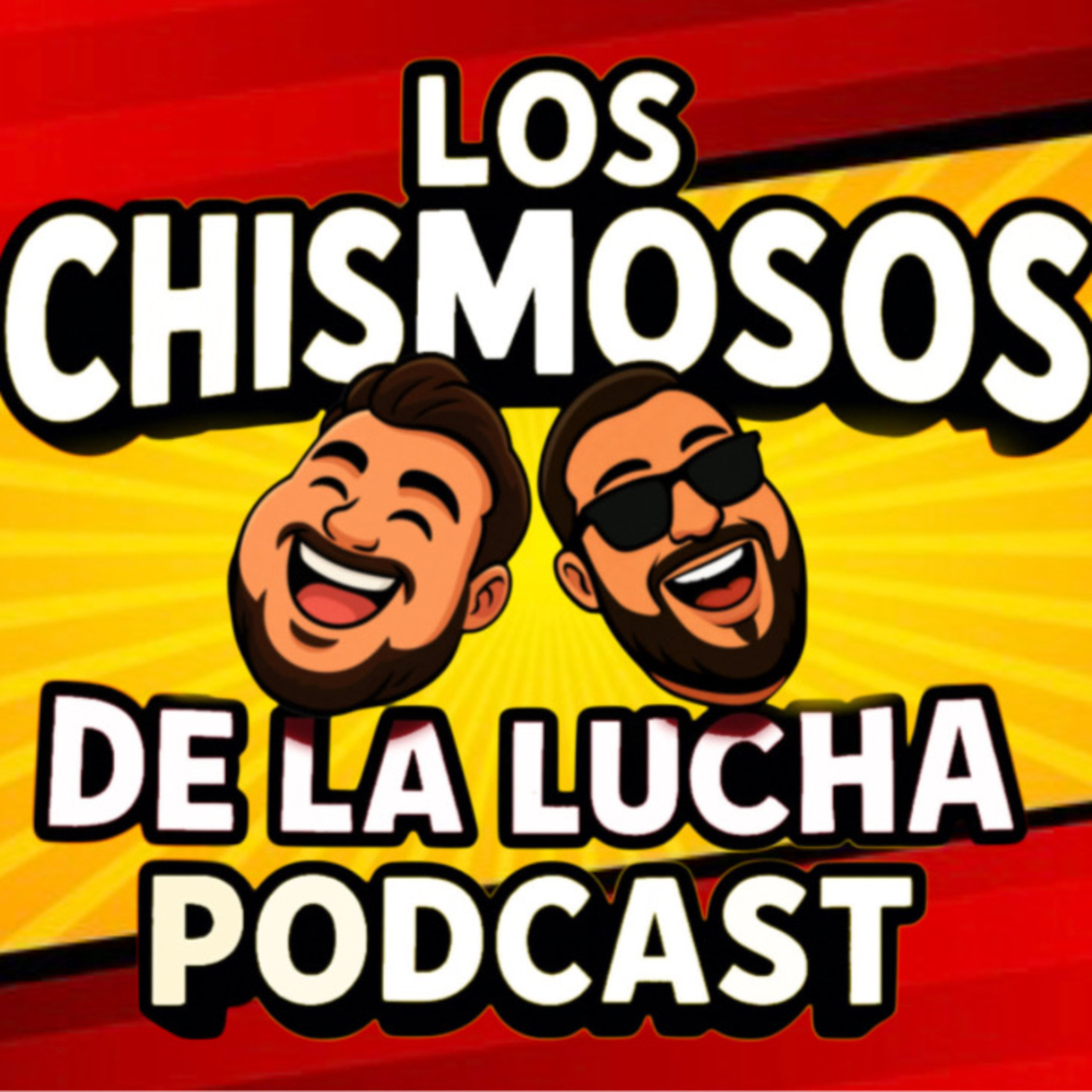 Los Chismosos Del La Lucha Podcast