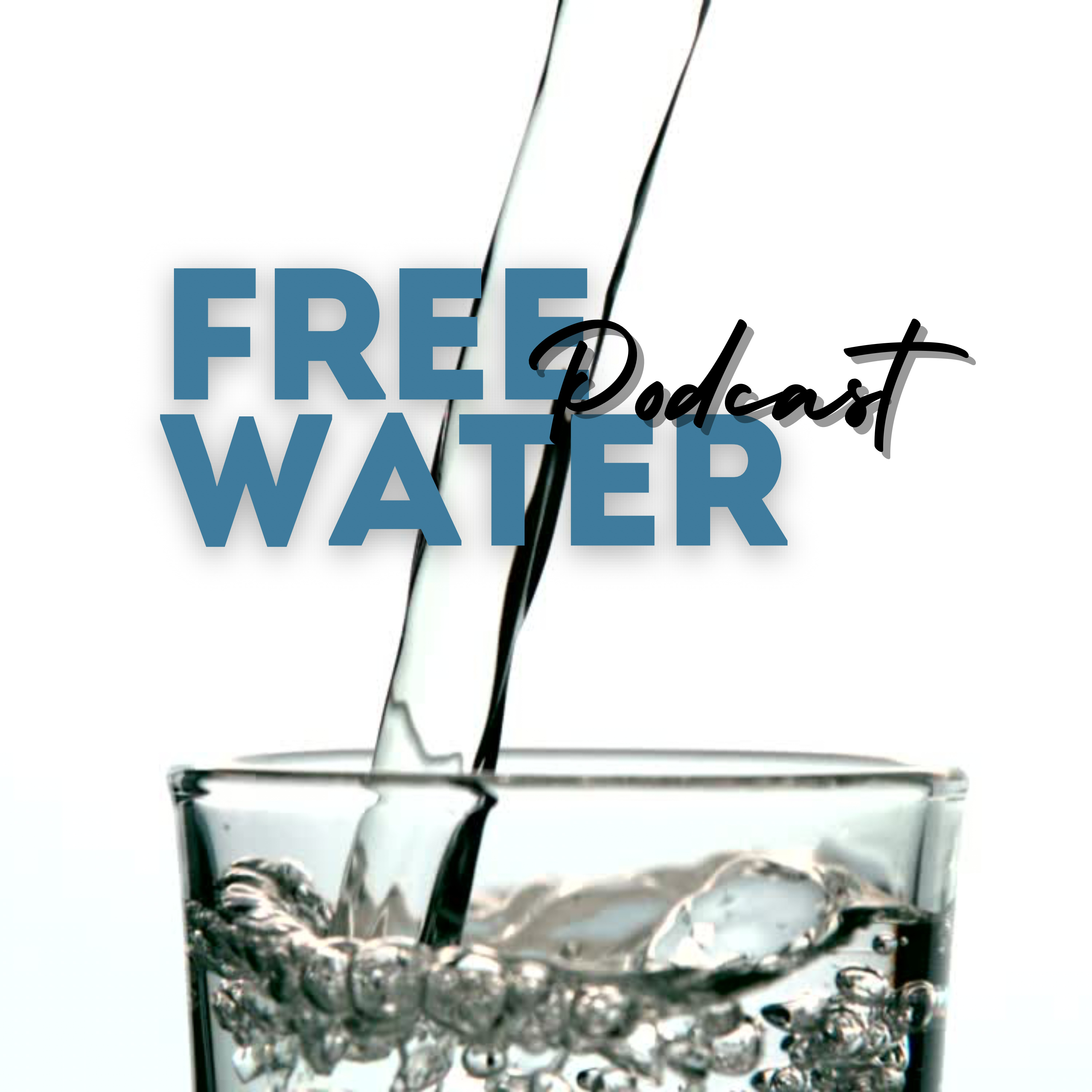 Free Water Podcast