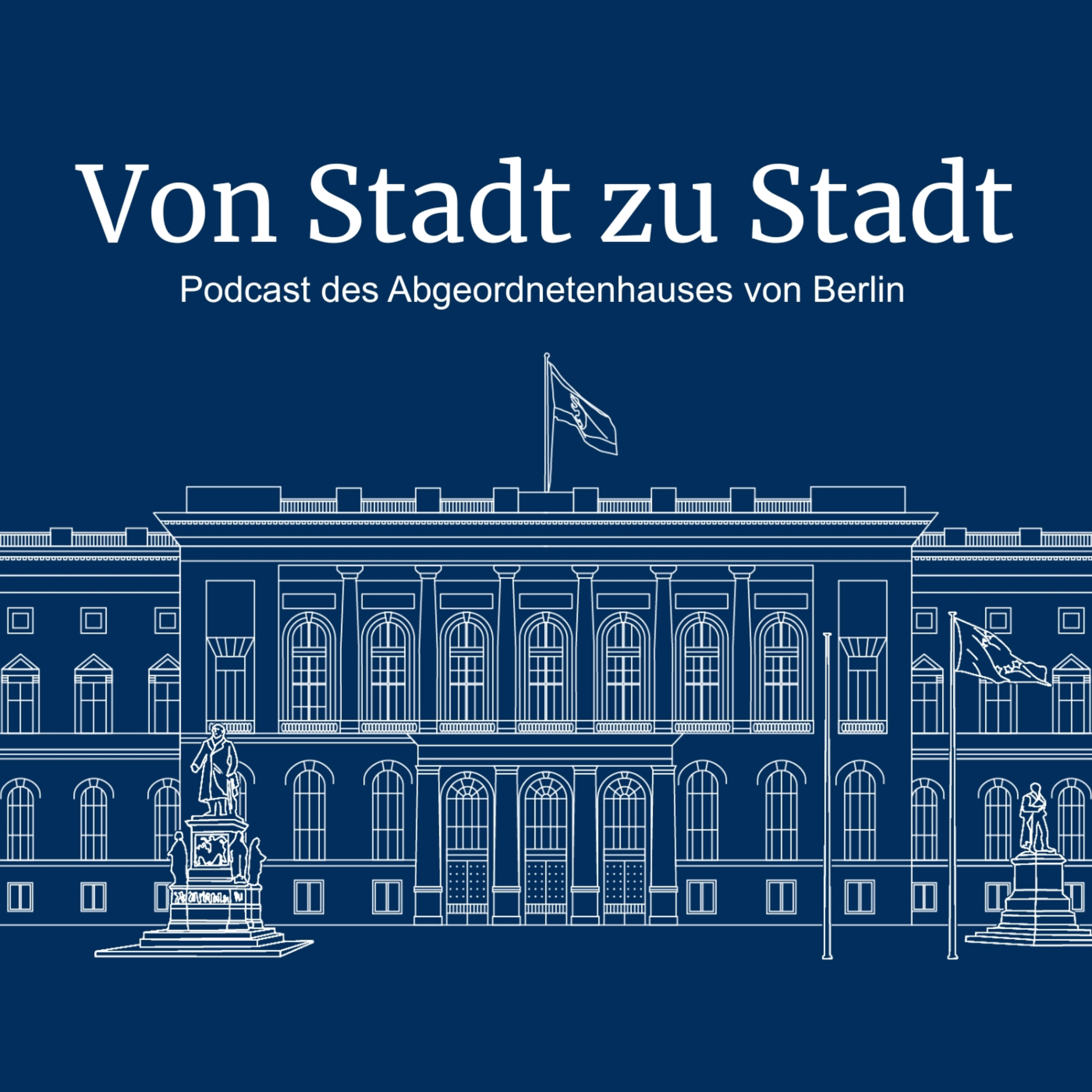 Von Stadt zu Stadt – Podcast des Abgeordnetenhauses von Berlin