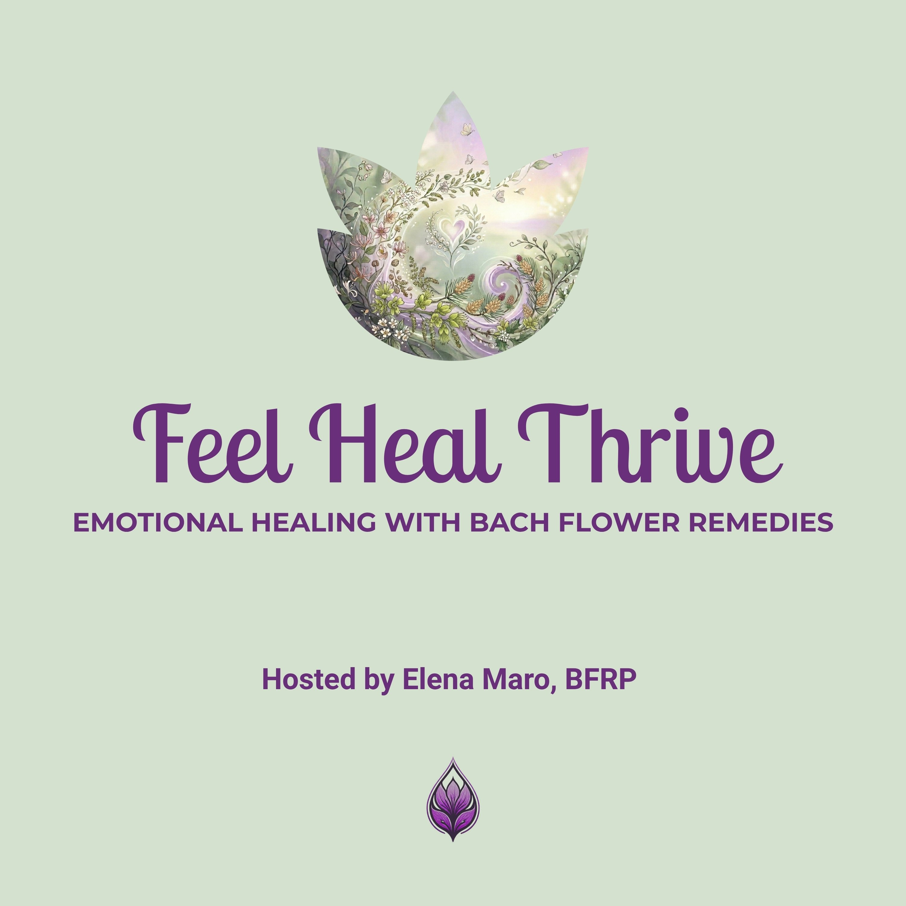 Feel Heal Thrive - Emotional Healing with Bach Flower Remedies