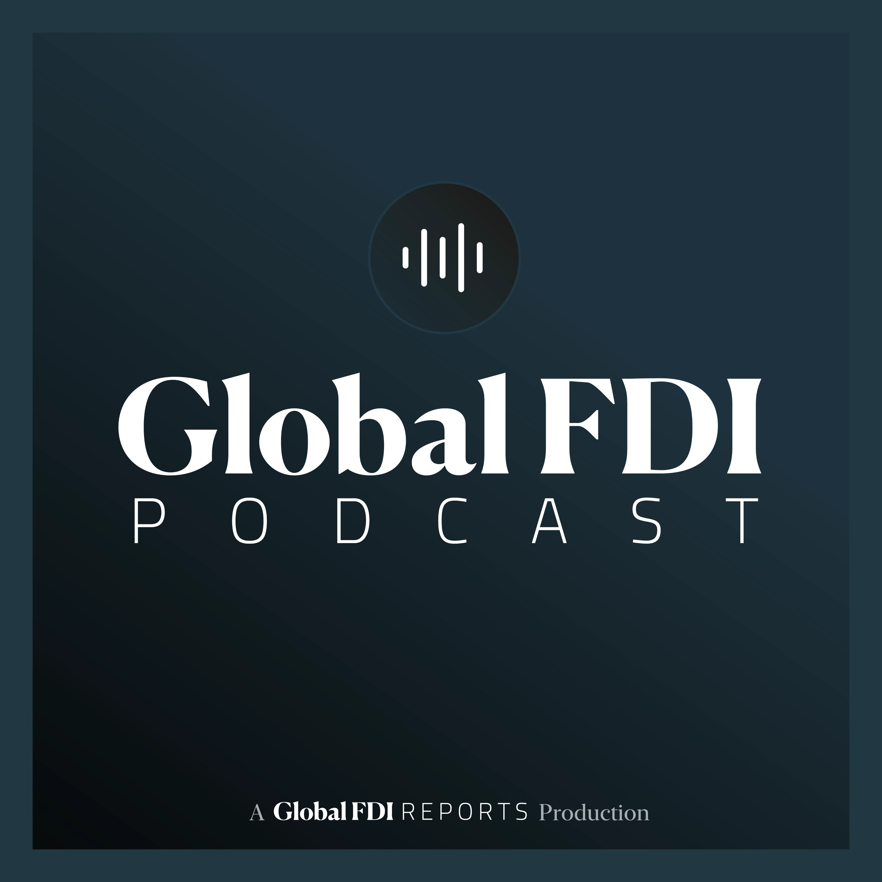 The Global FDI Podcast