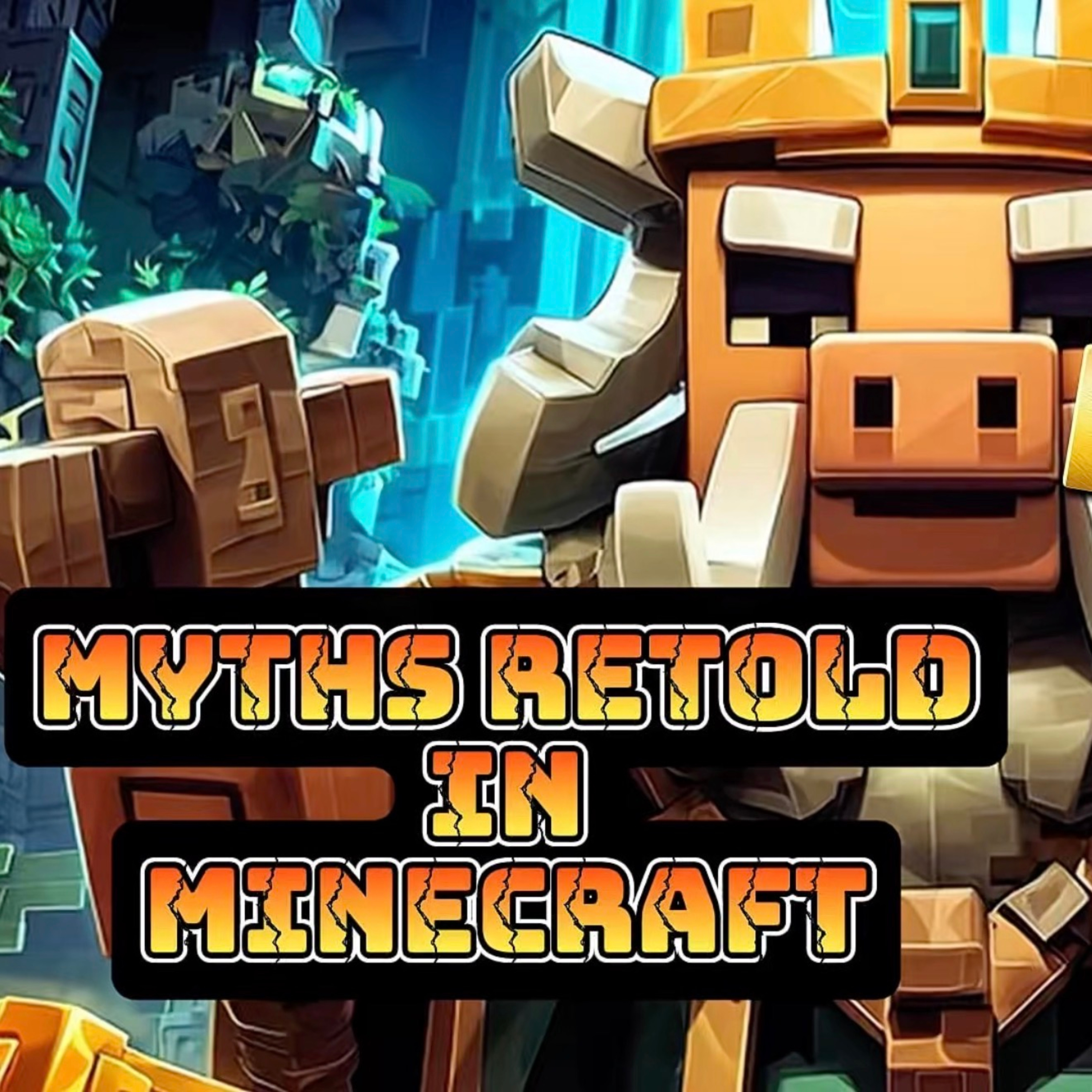Minecraft Storytime: Myths Retold - An Unofficial Podcast podcast artwork