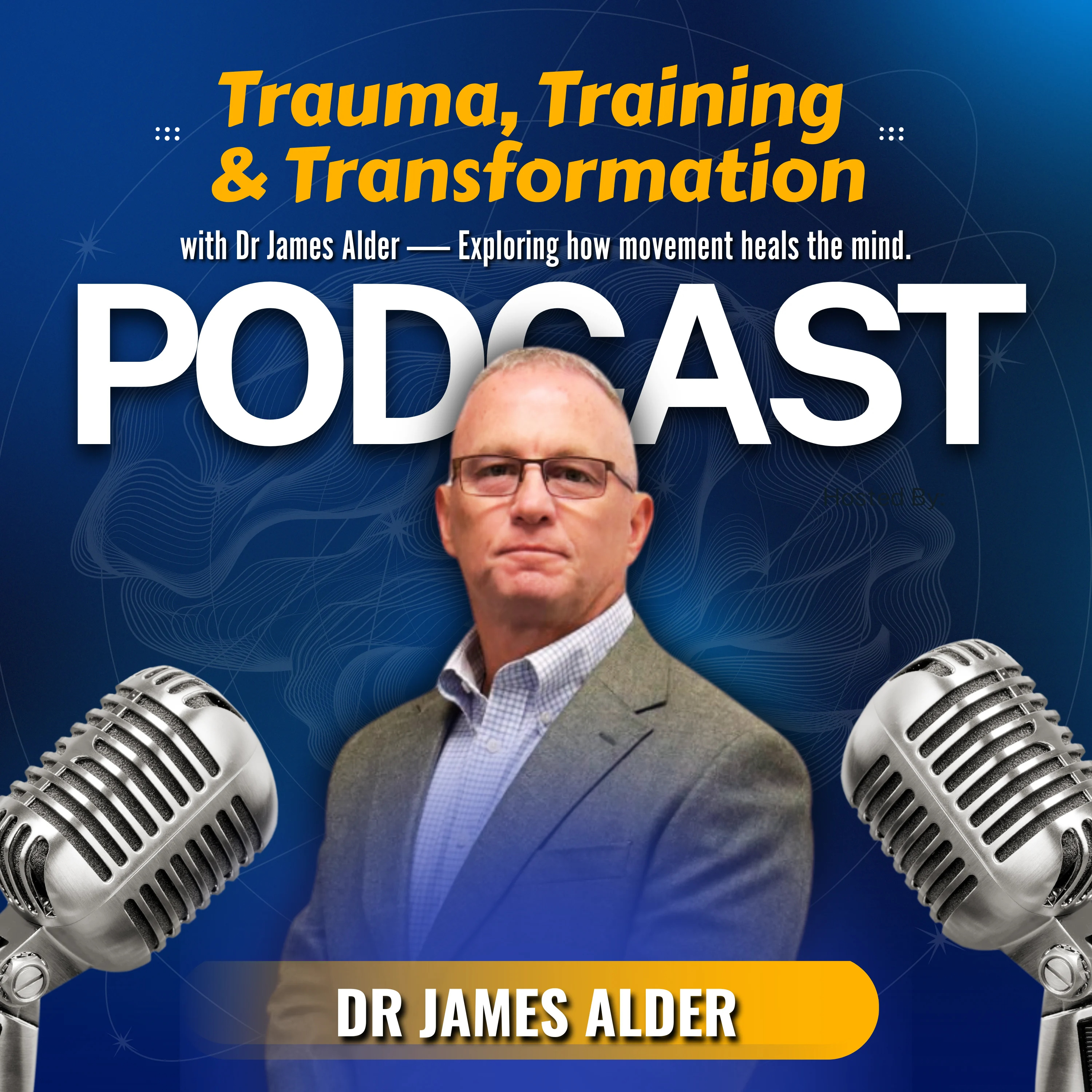 Trauma, Training & Transformation with Dr James Alder Exploring how movement heals the mind.