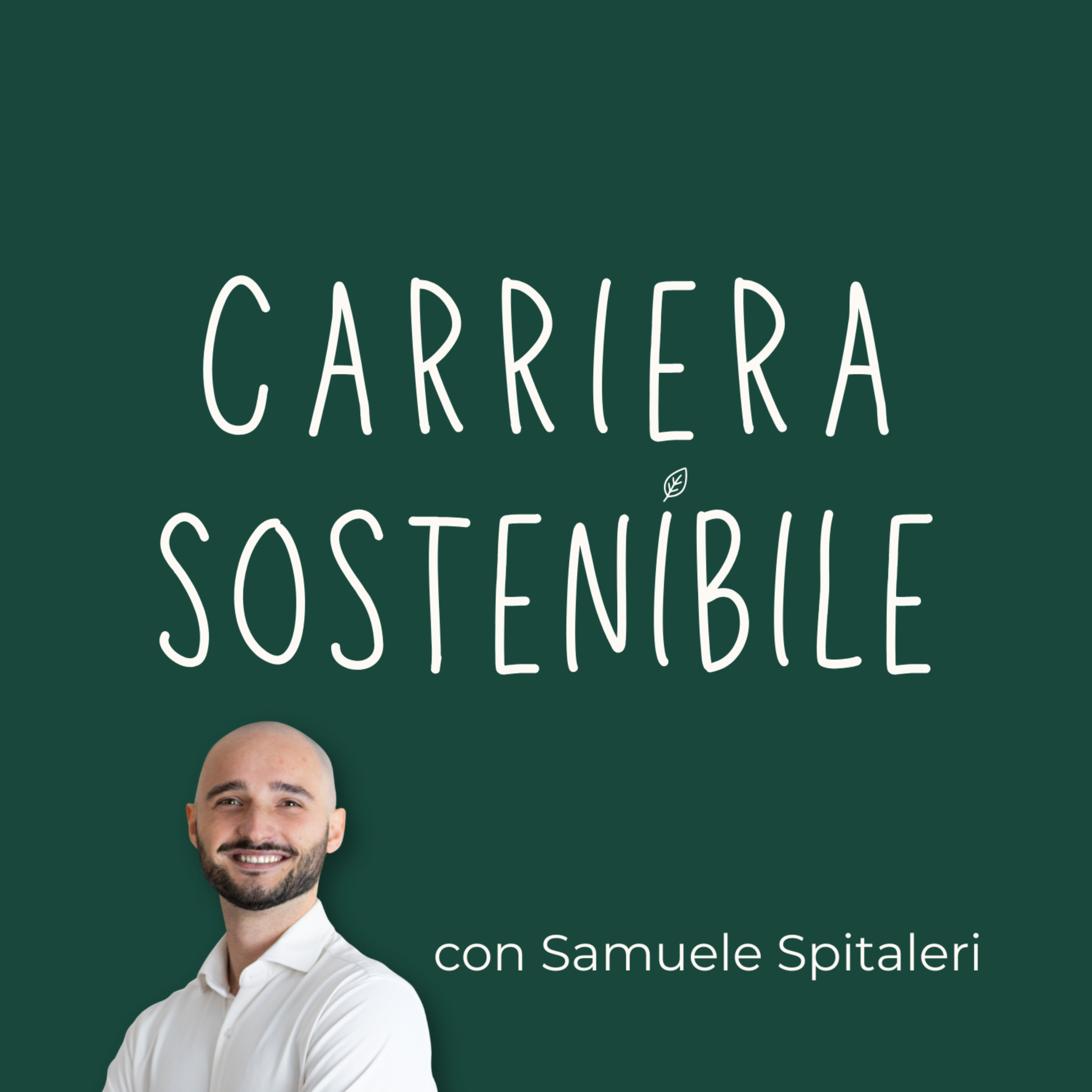 Carriera Sostenibile - Il podcast di Samuele Spitaleri