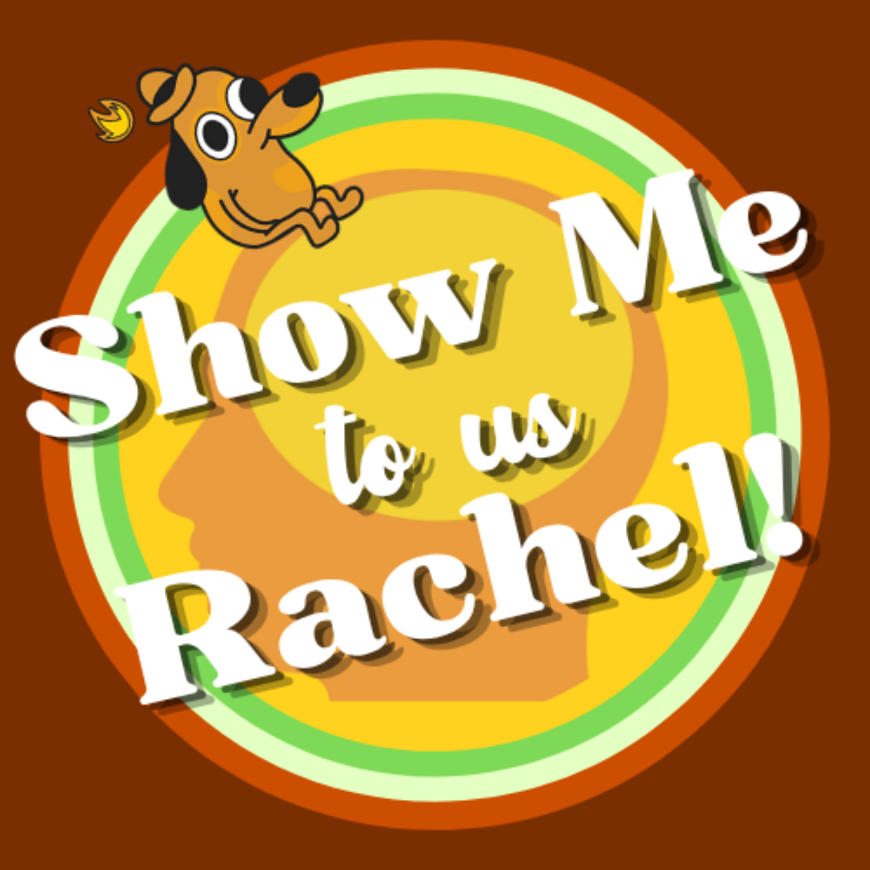 Show Me To Us Rachel!