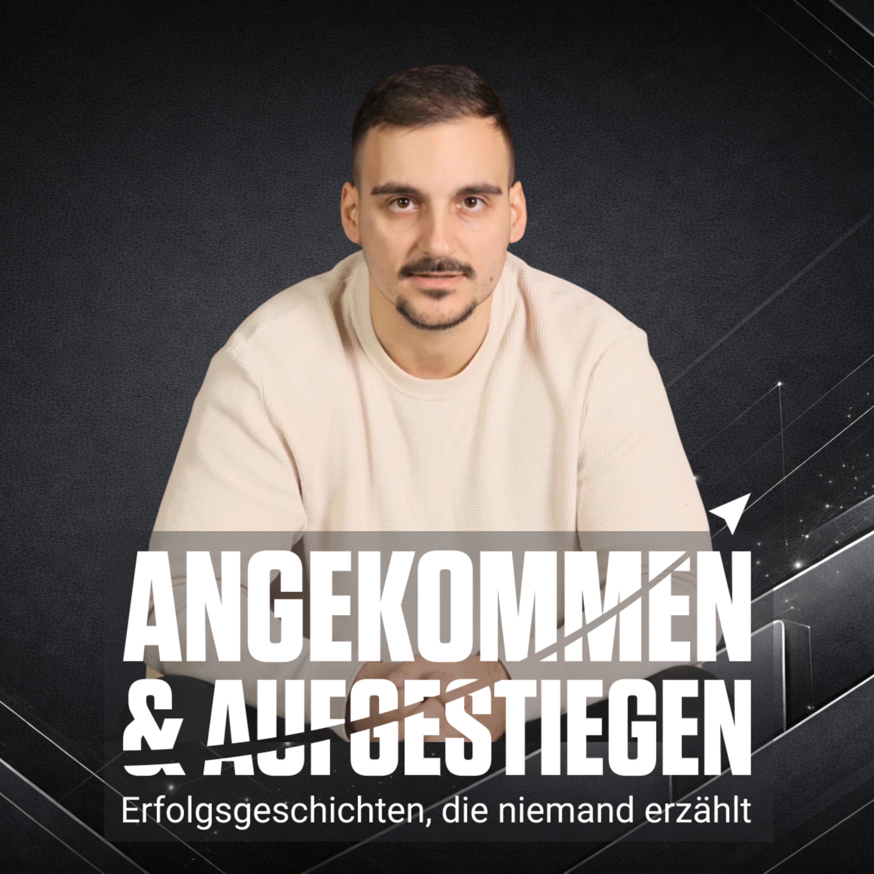 Angekommen und Aufgestiegen - Erfolgsgeschichten, die niemand erzählt