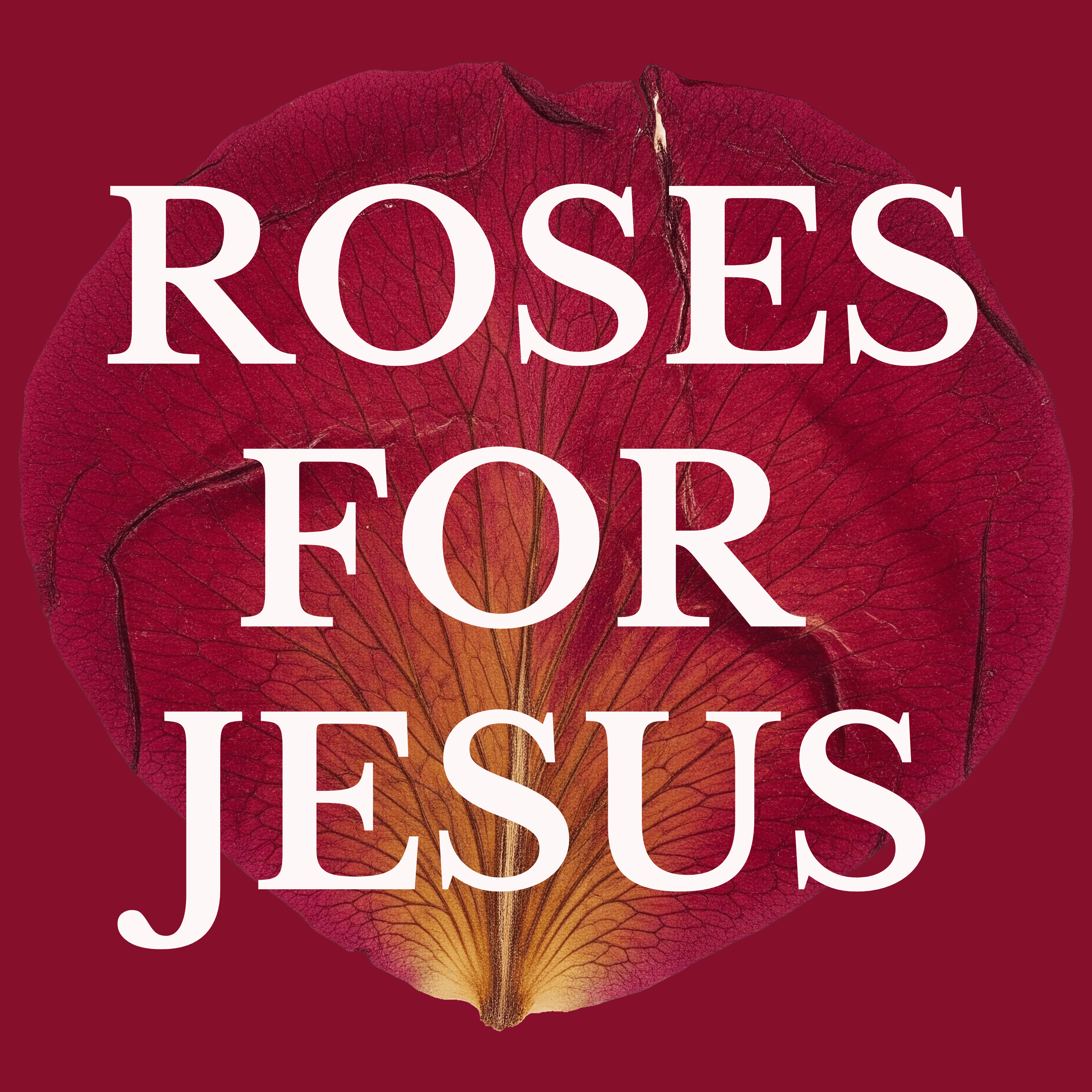 Roses For Jesus podcast artwork