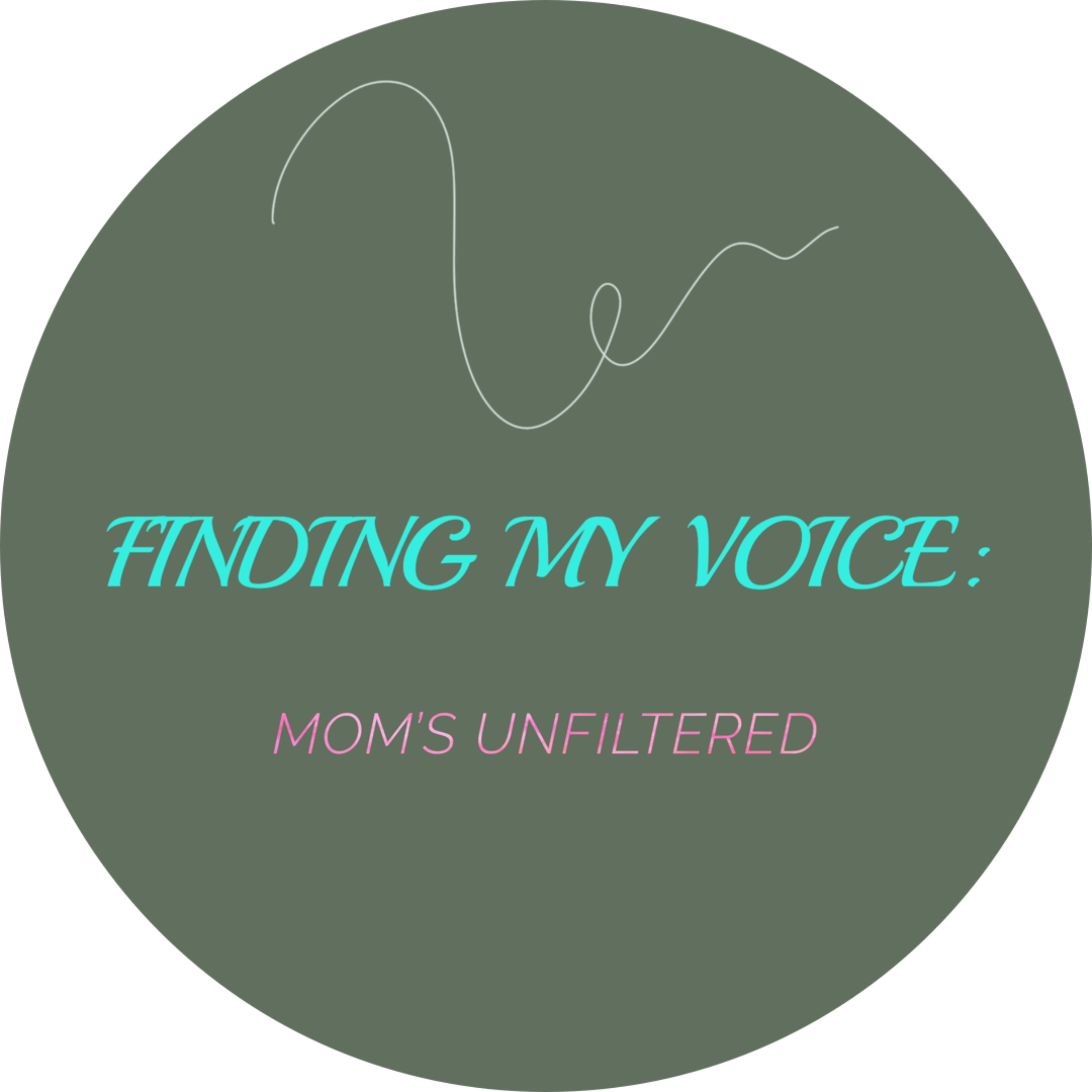 Finding My Voice: Mom’s Unfiltered