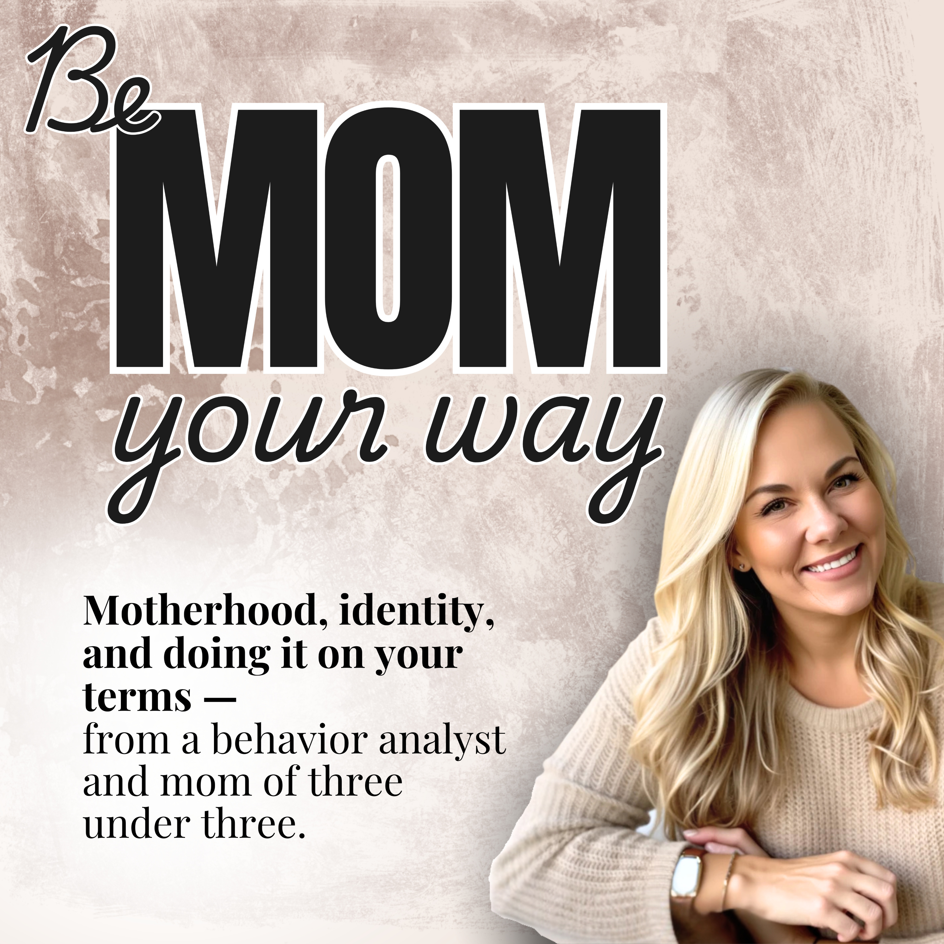Be Mom Your Way: The Inner Work of Being a Mother podcast artwork