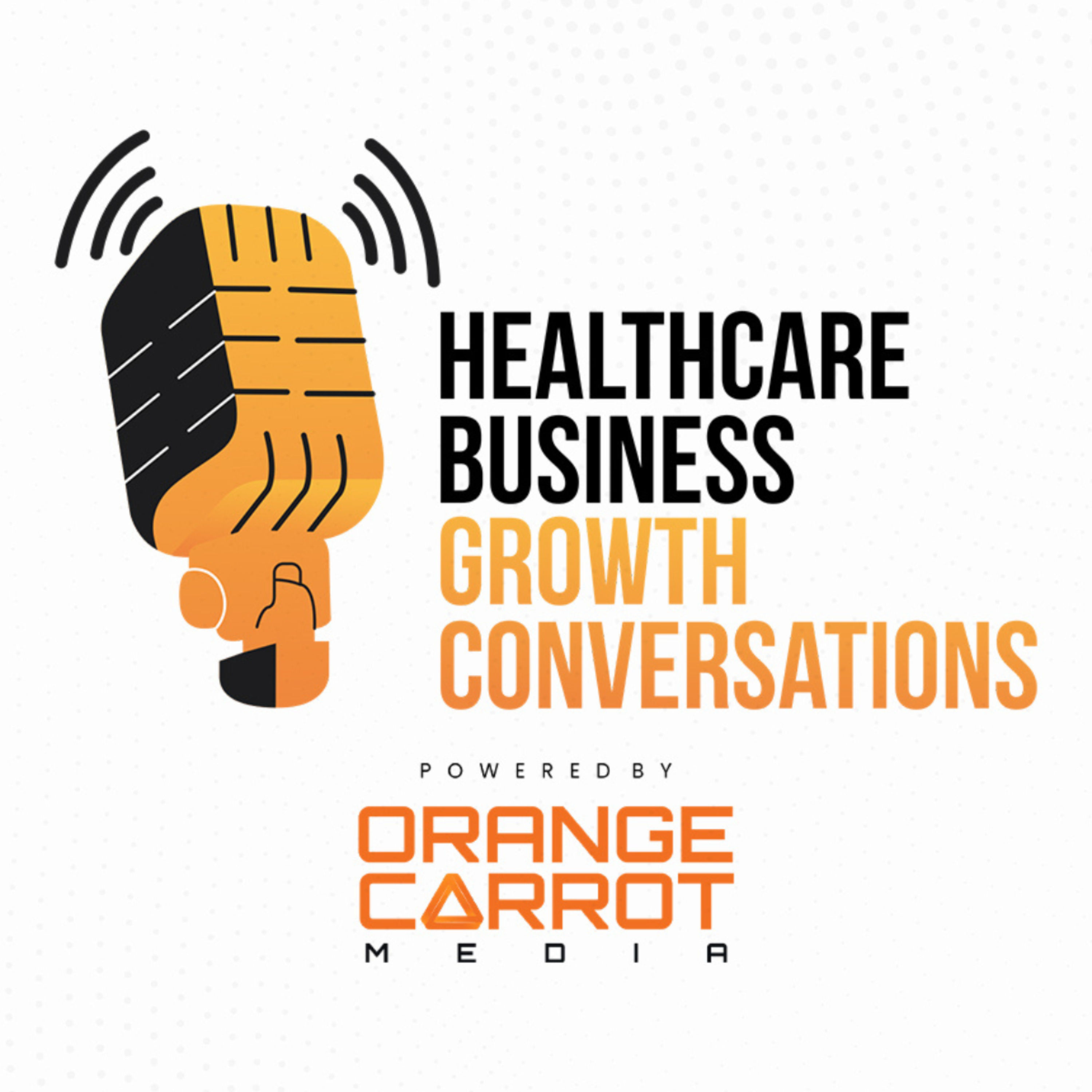 Healthcare Business Growth Conversations