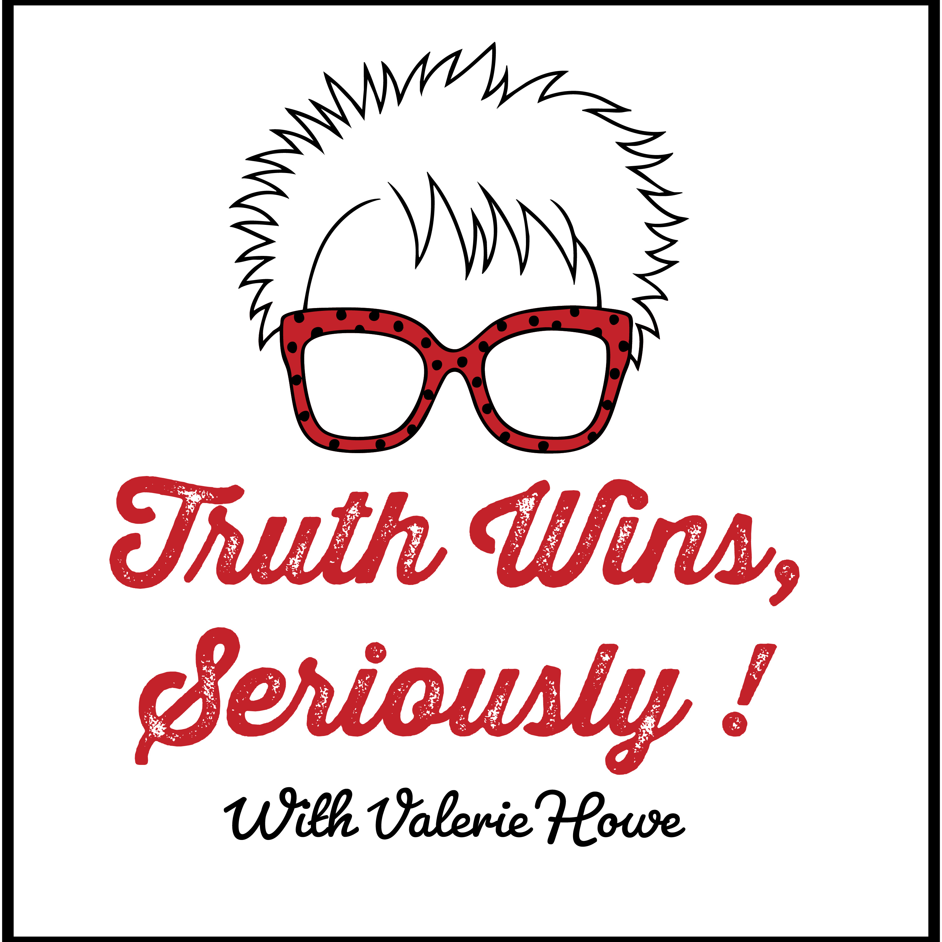 Truth Wins Seriously!