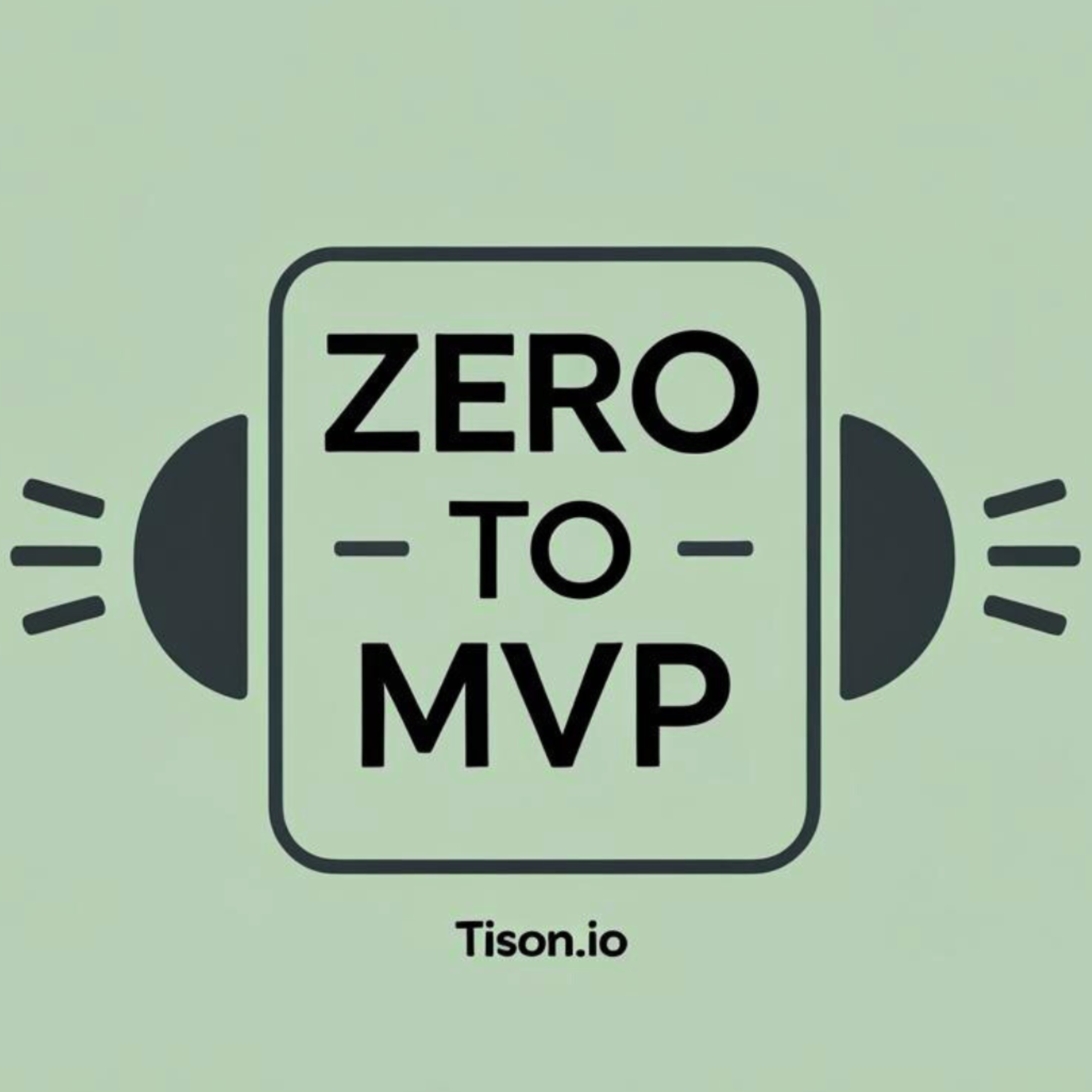 Zero to MVP: How to Turn an Idea into a Product podcast artwork