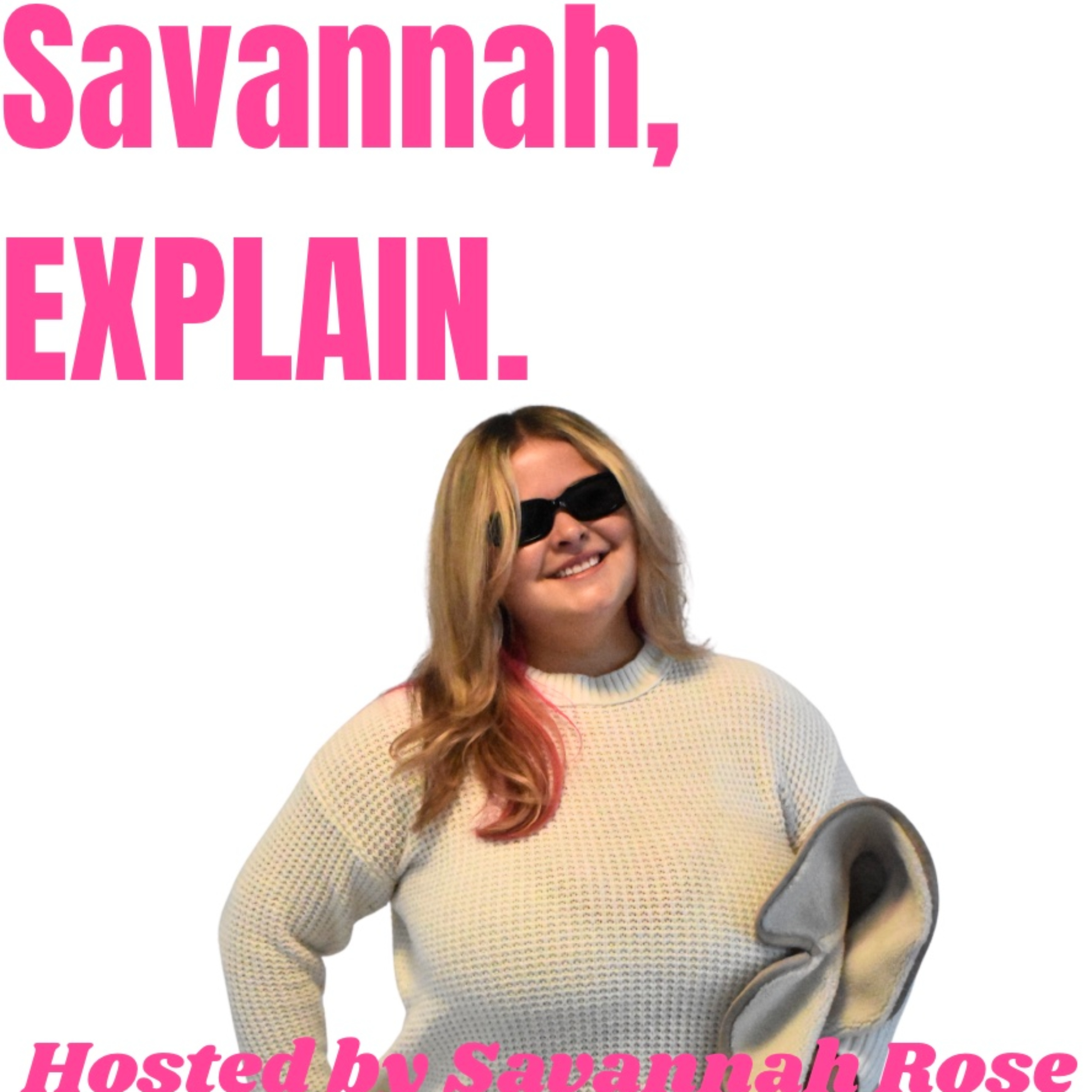 Savannah, Explain. podcast artwork