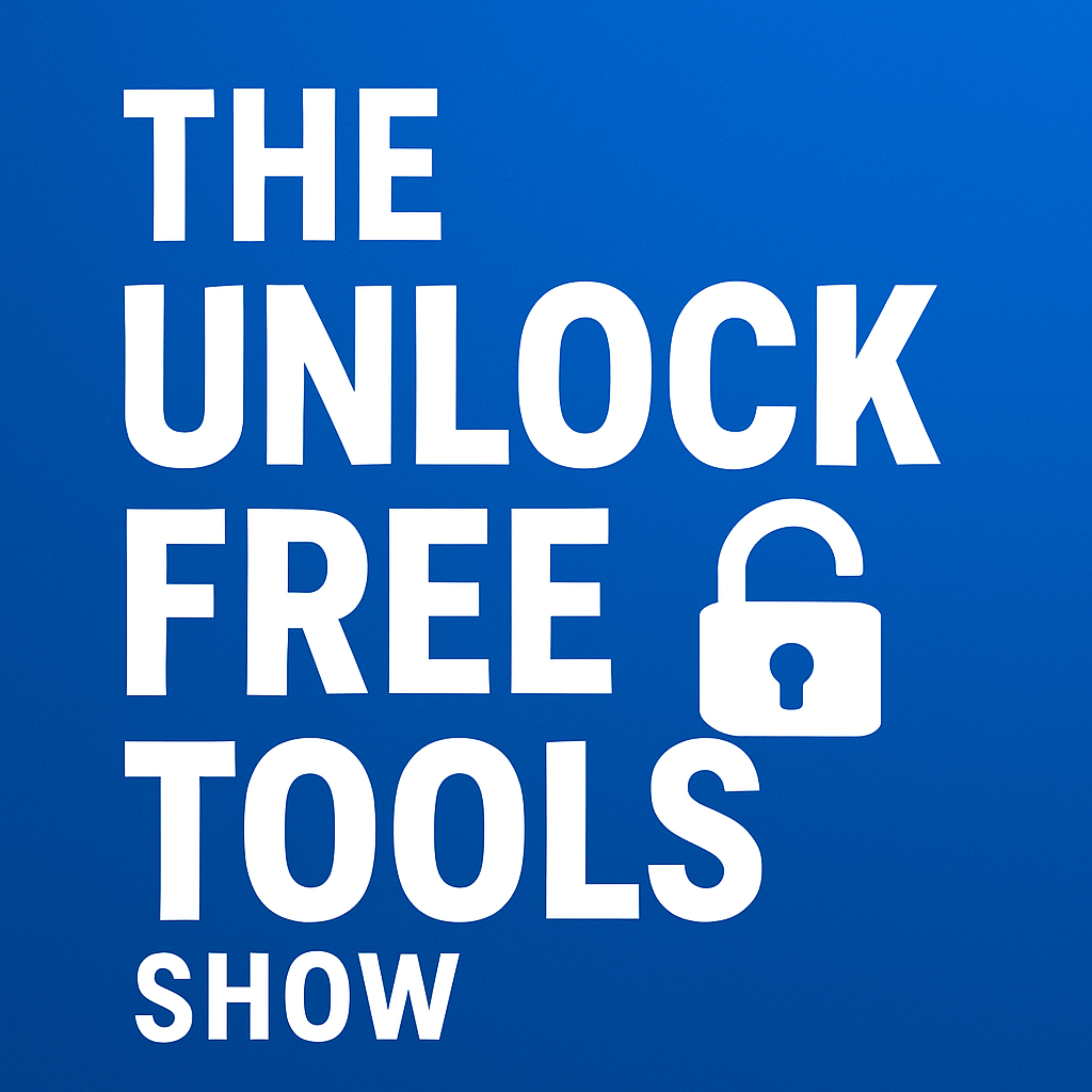 The Unlock Free Tools Show podcast artwork