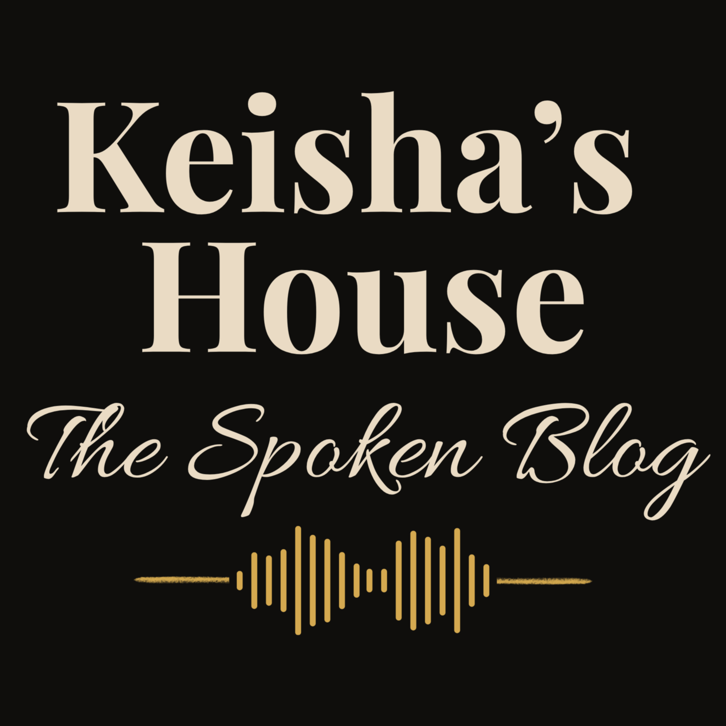 Keisha's House: The Spoken Blog