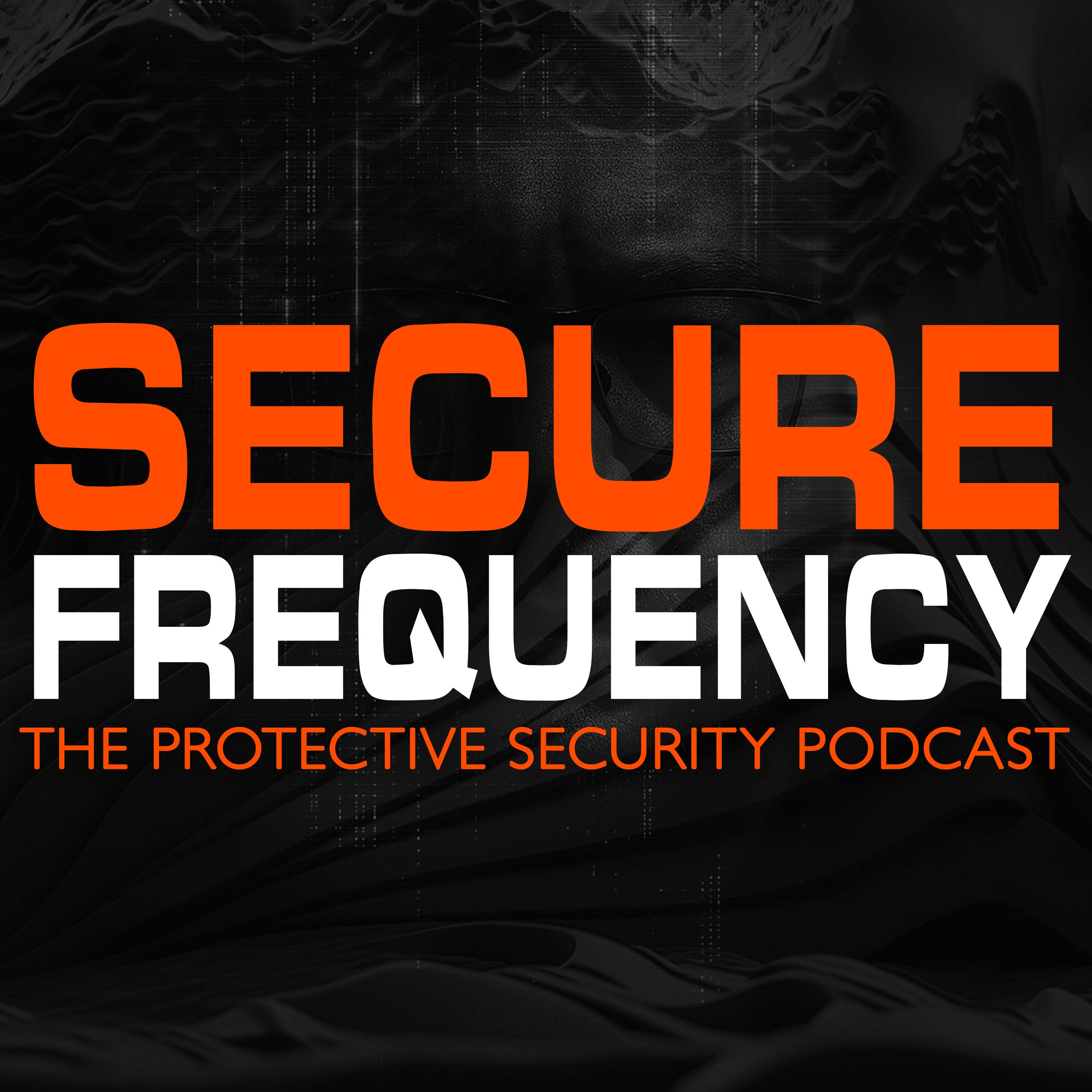 Secure Frequency: The Protective Security Podcast