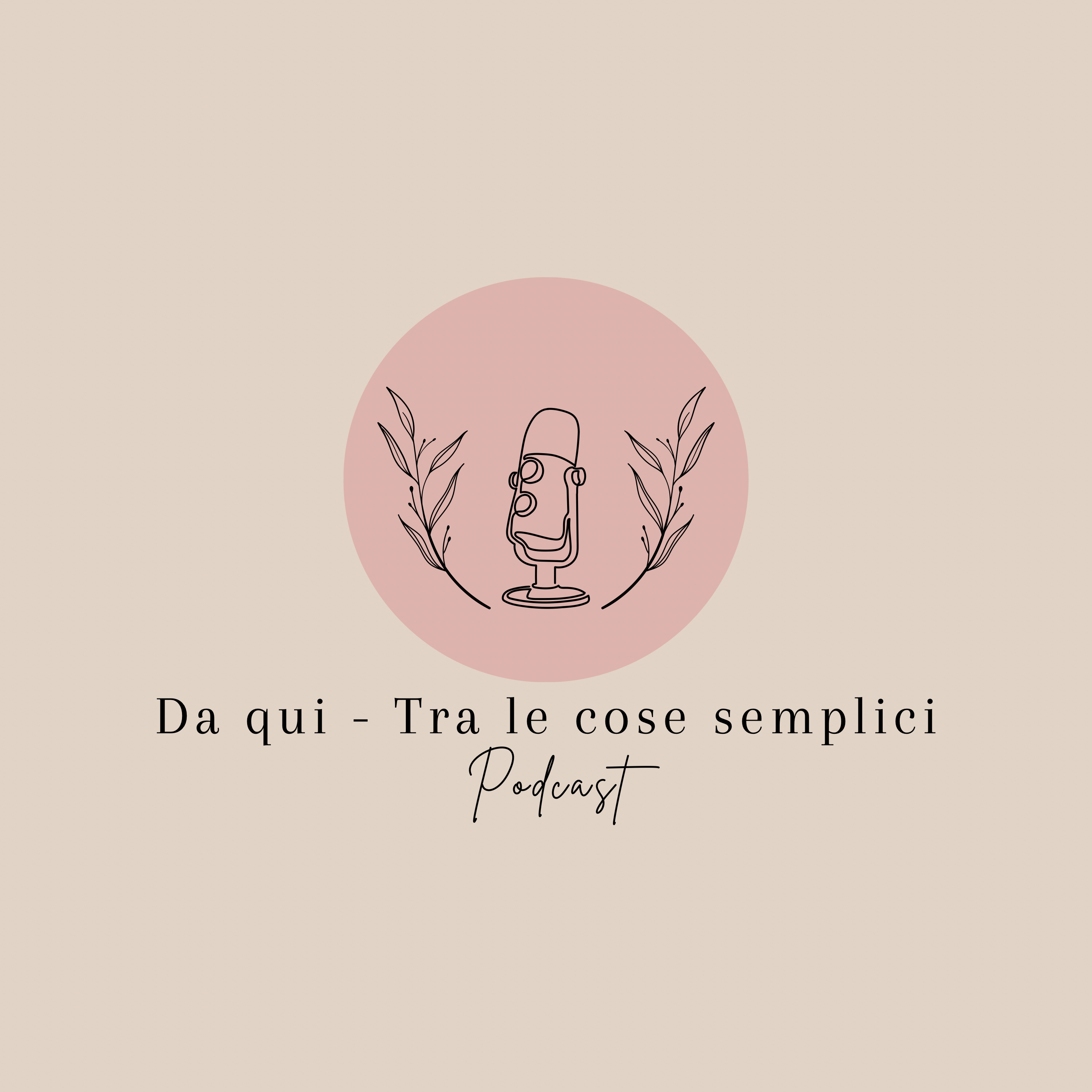 Da qui - Tra le cose semplici podcast artwork