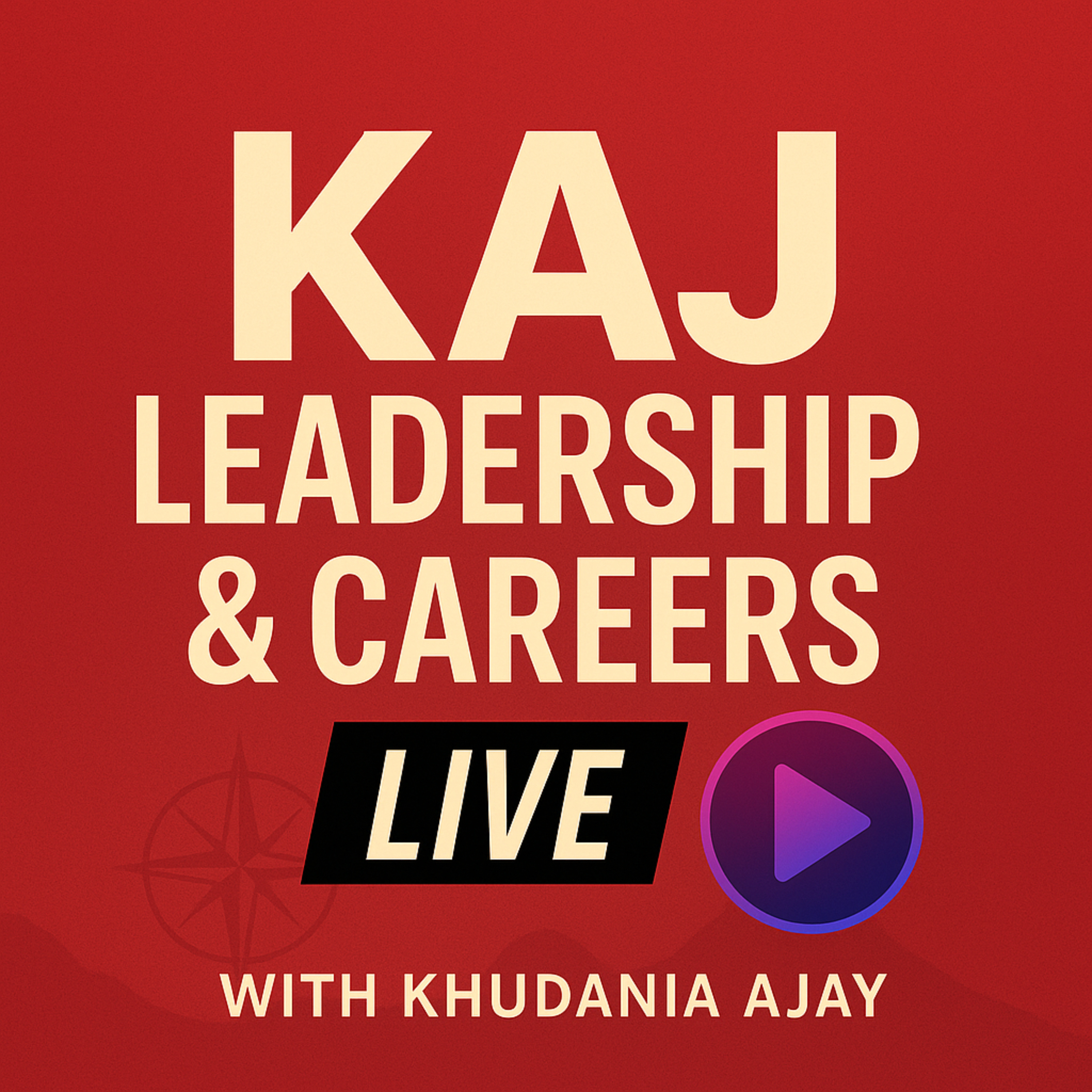KAJ Leadership & Careers LIVE