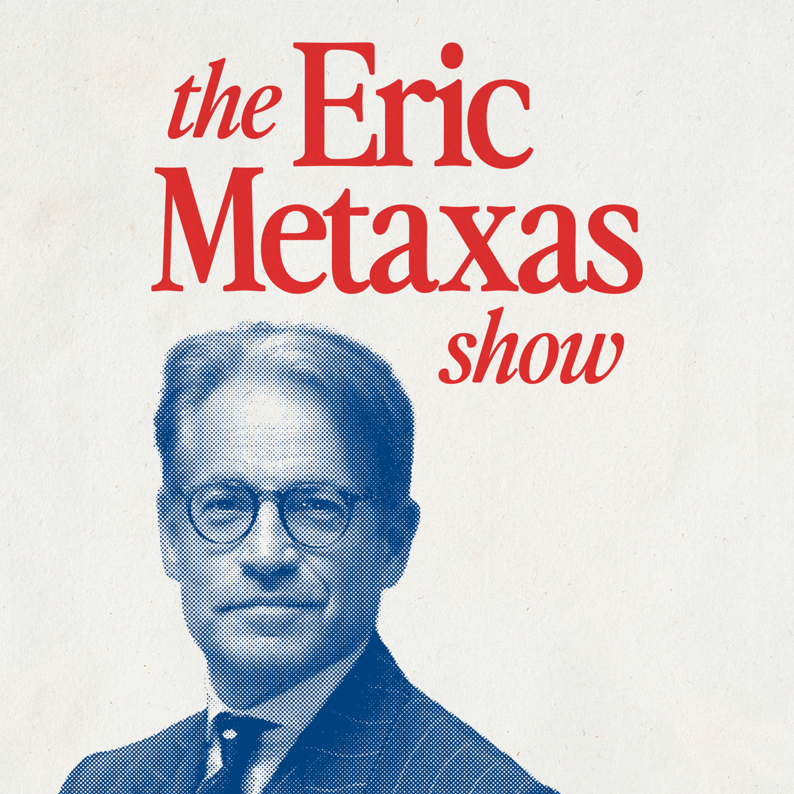 The Eric Metaxas Show