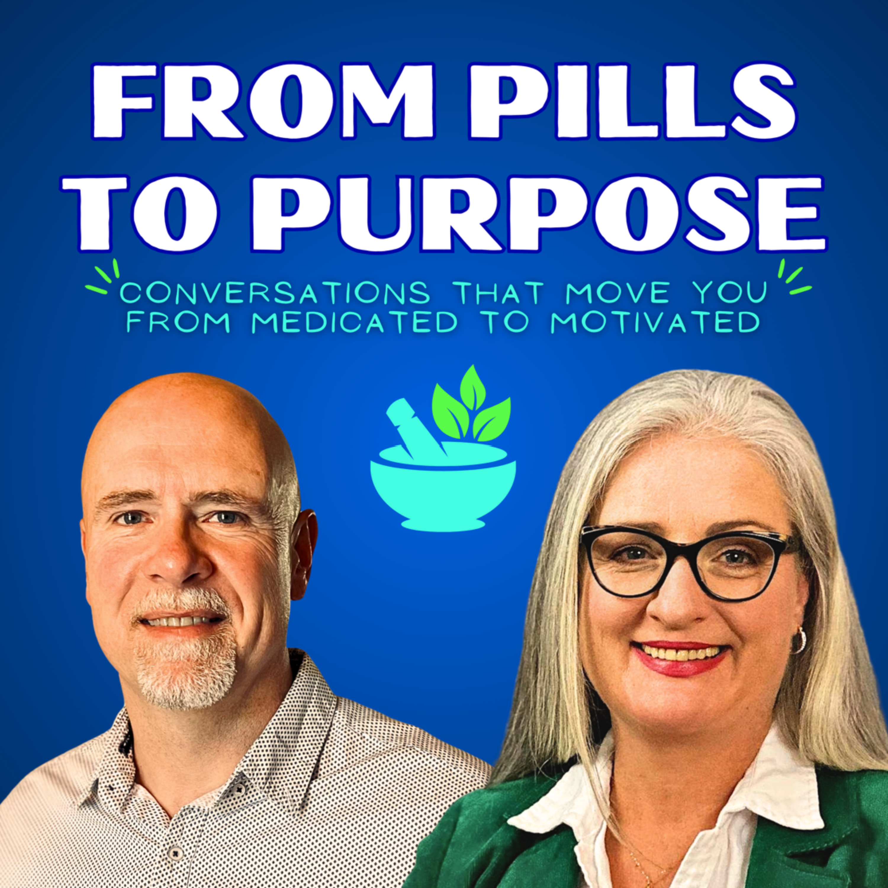From Pills to Purpose