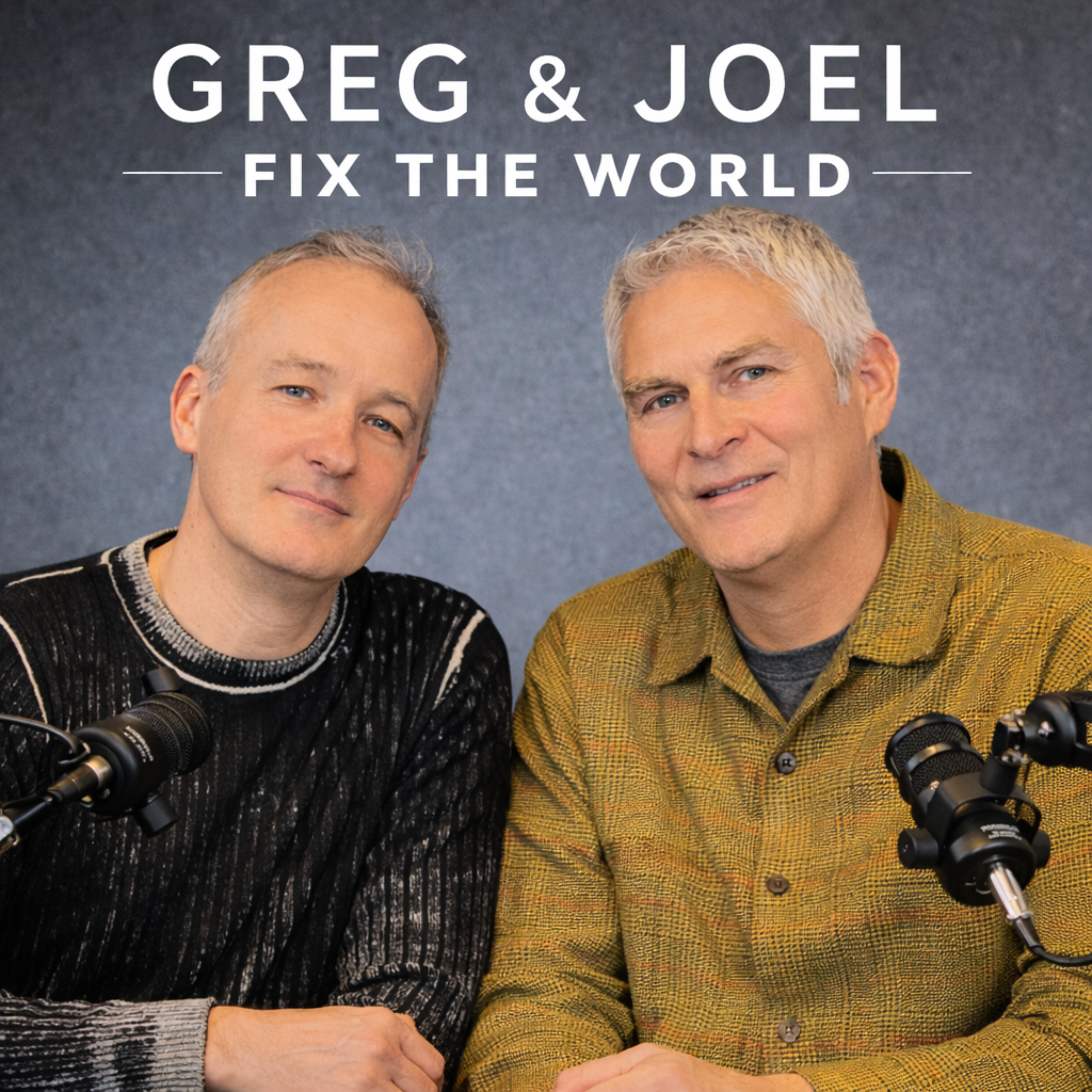 Greg and Joel Fix the World podcast artwork
