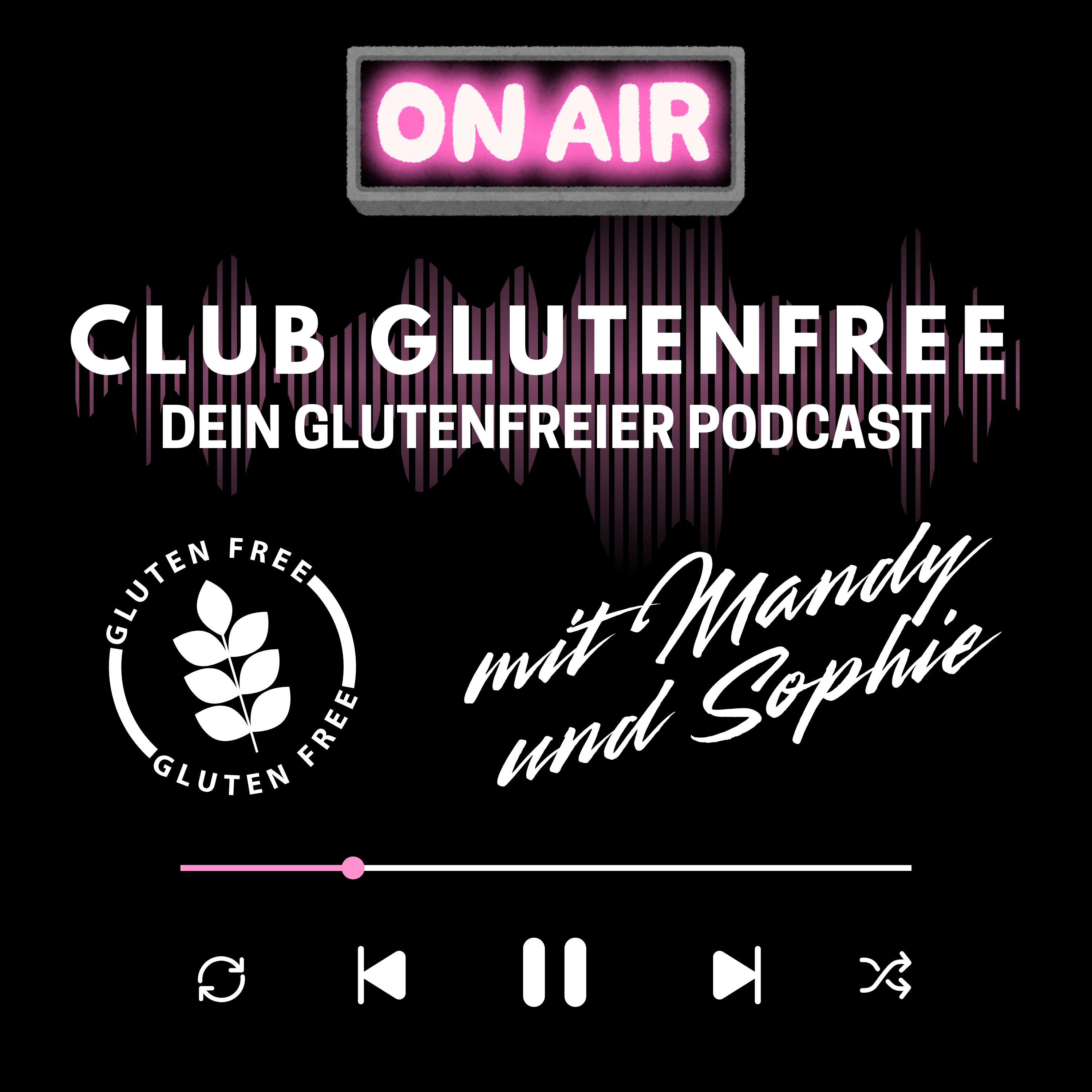 Club Glutenfree - Dein glutenfreier Podcast mit Mandy und Sophie