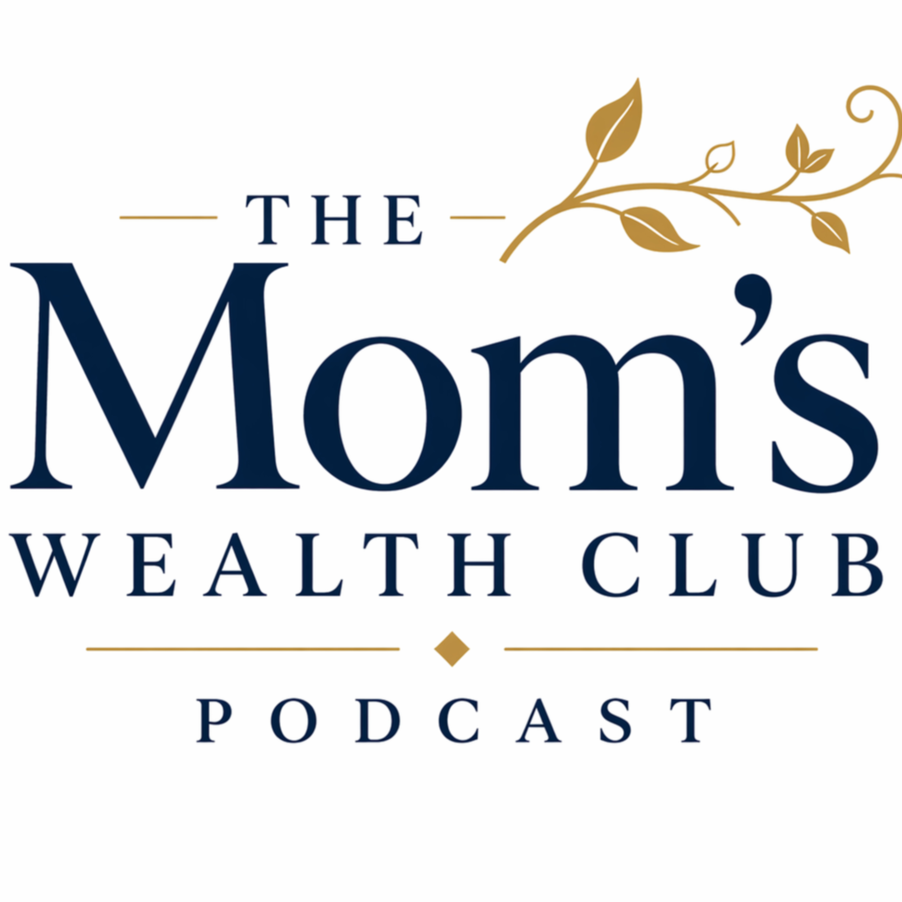 The Mom's Wealth Club Podcast with Lynn Plata
