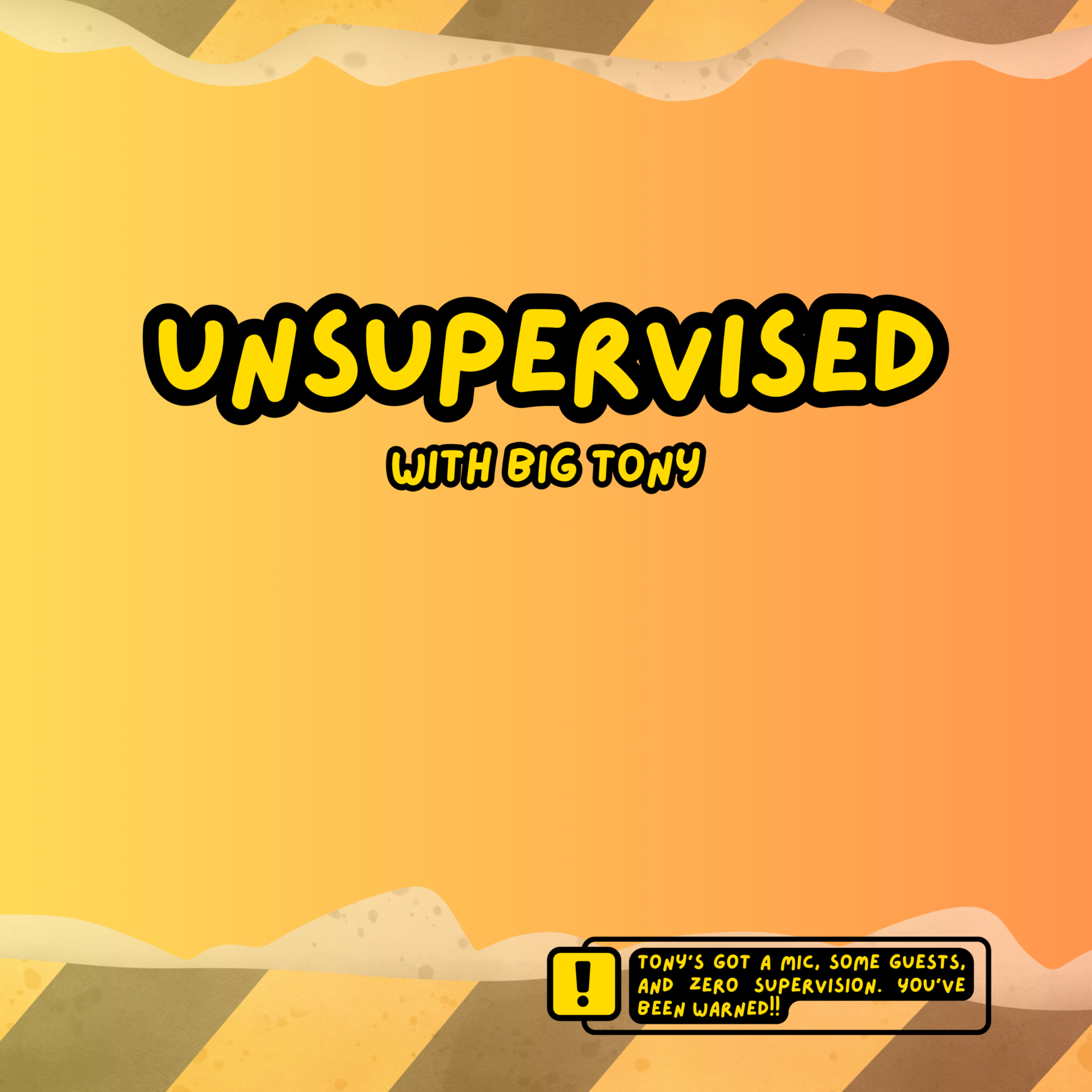 Unsupervised with Big Tony