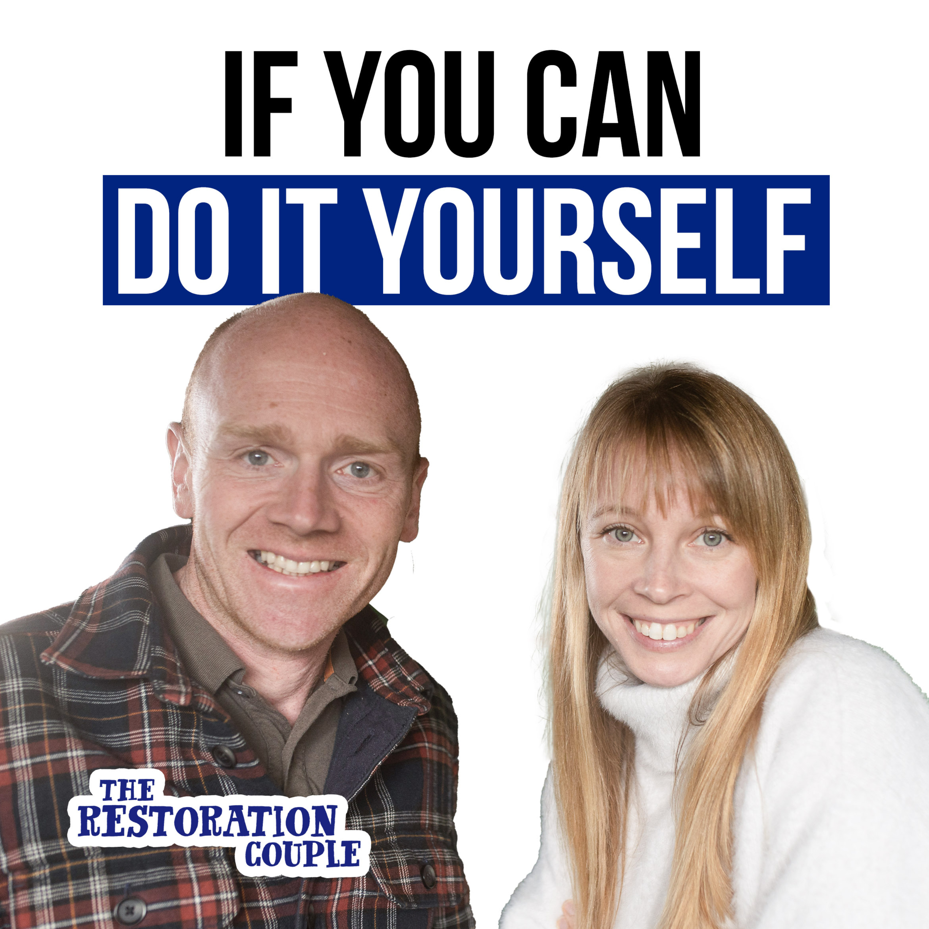 If You Can, Do It Yourself - with THE RESTORATION COUPLE podcast artwork