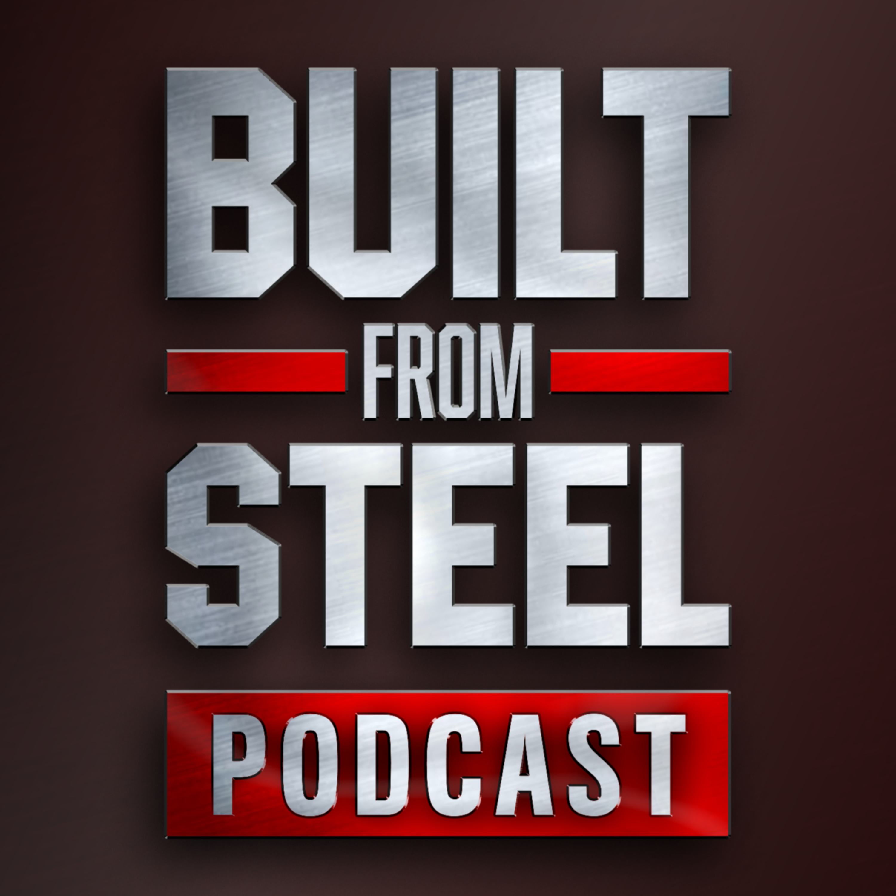 Built From Steel Podcast