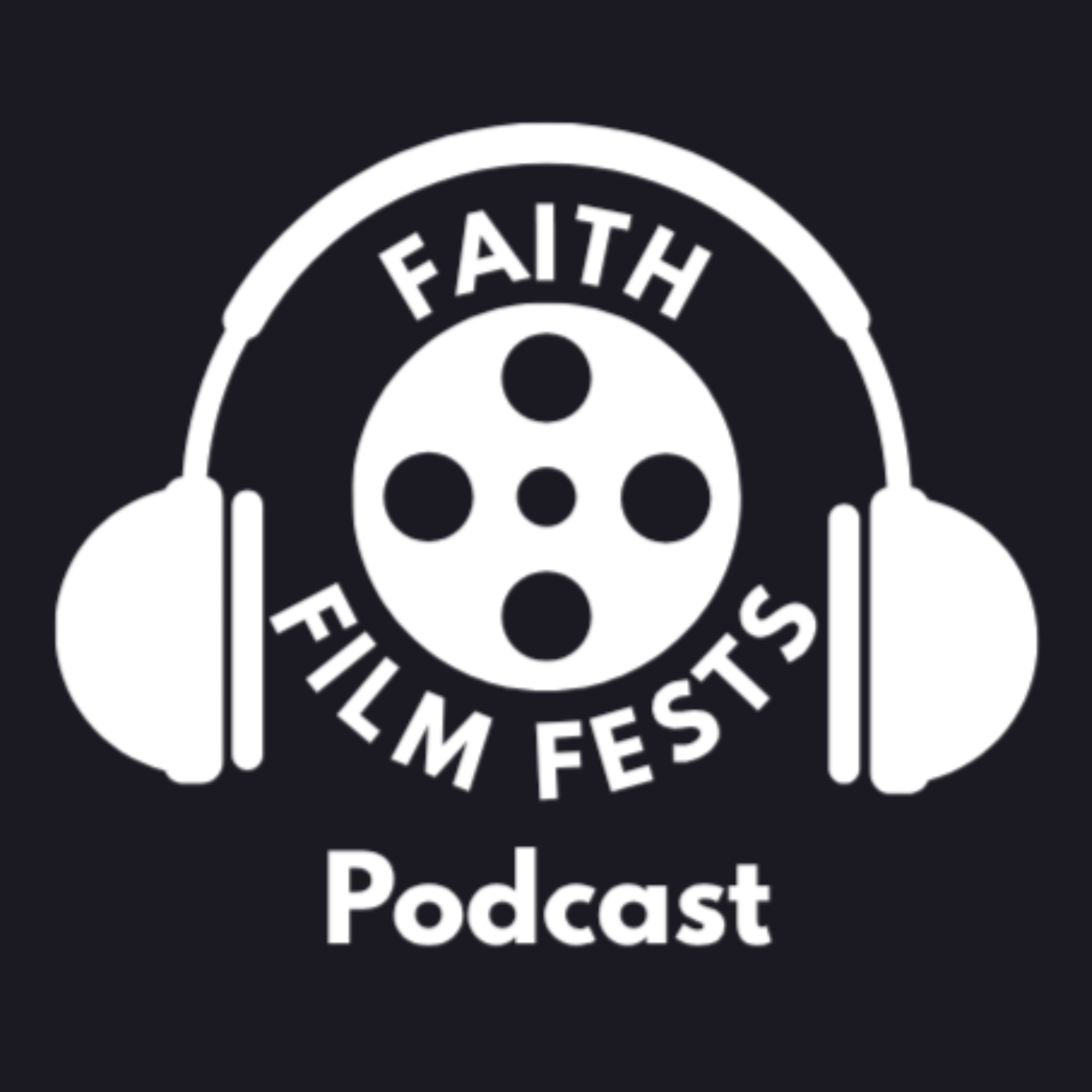 Faith Film Fests Podcast