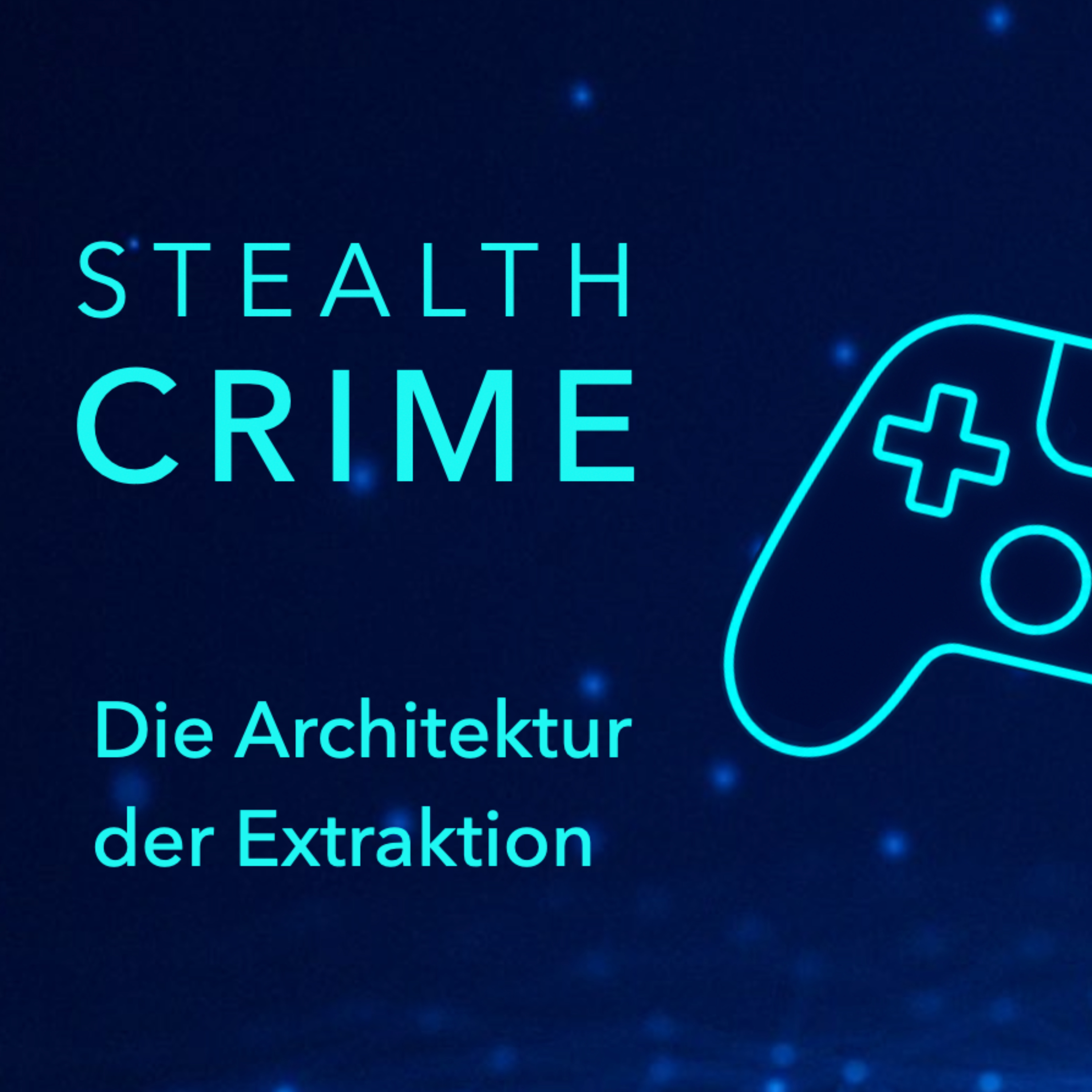 Stealth Crime - die Architektur der Extraktion
