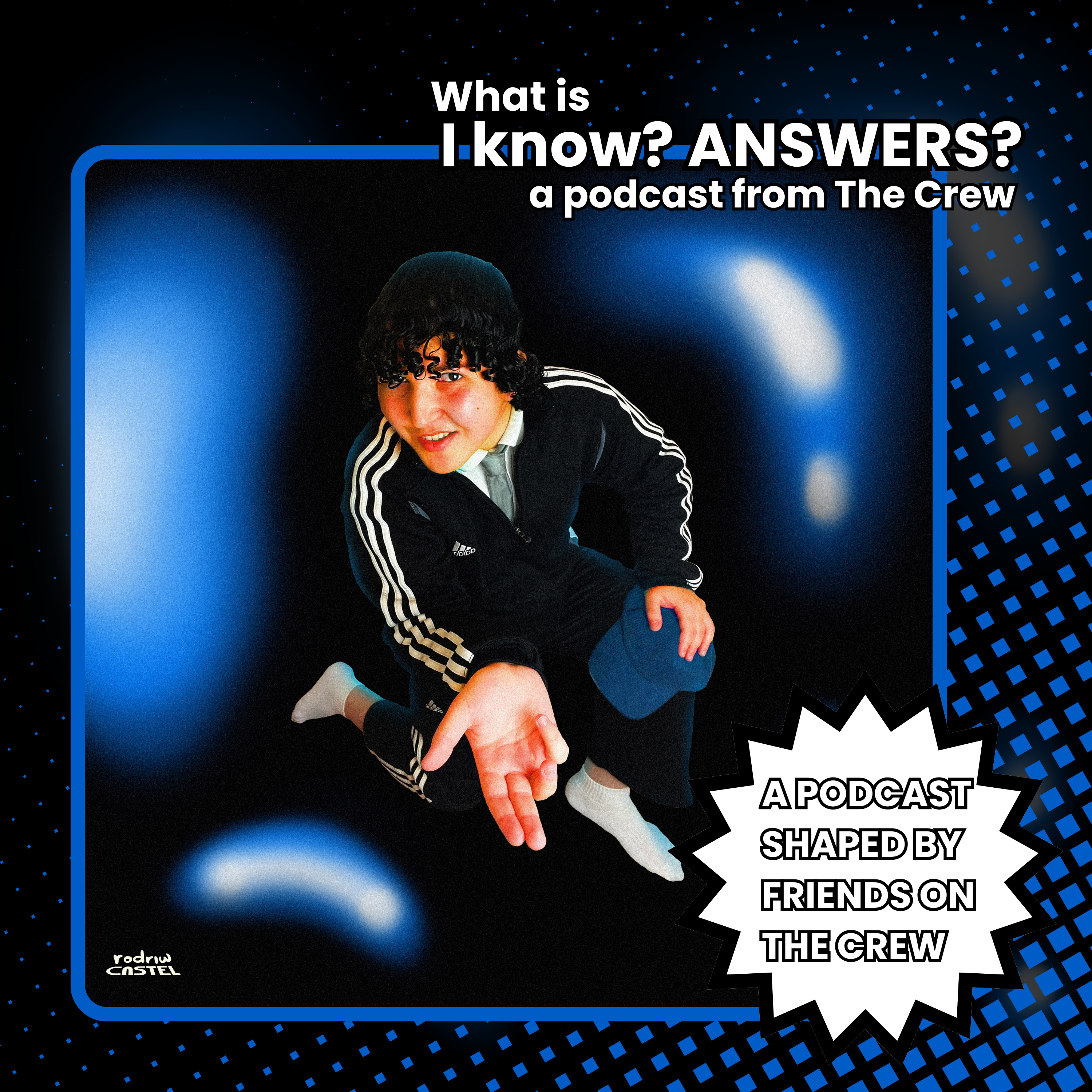 What is I know? ANSWERS? a podcast from The Crew cover art