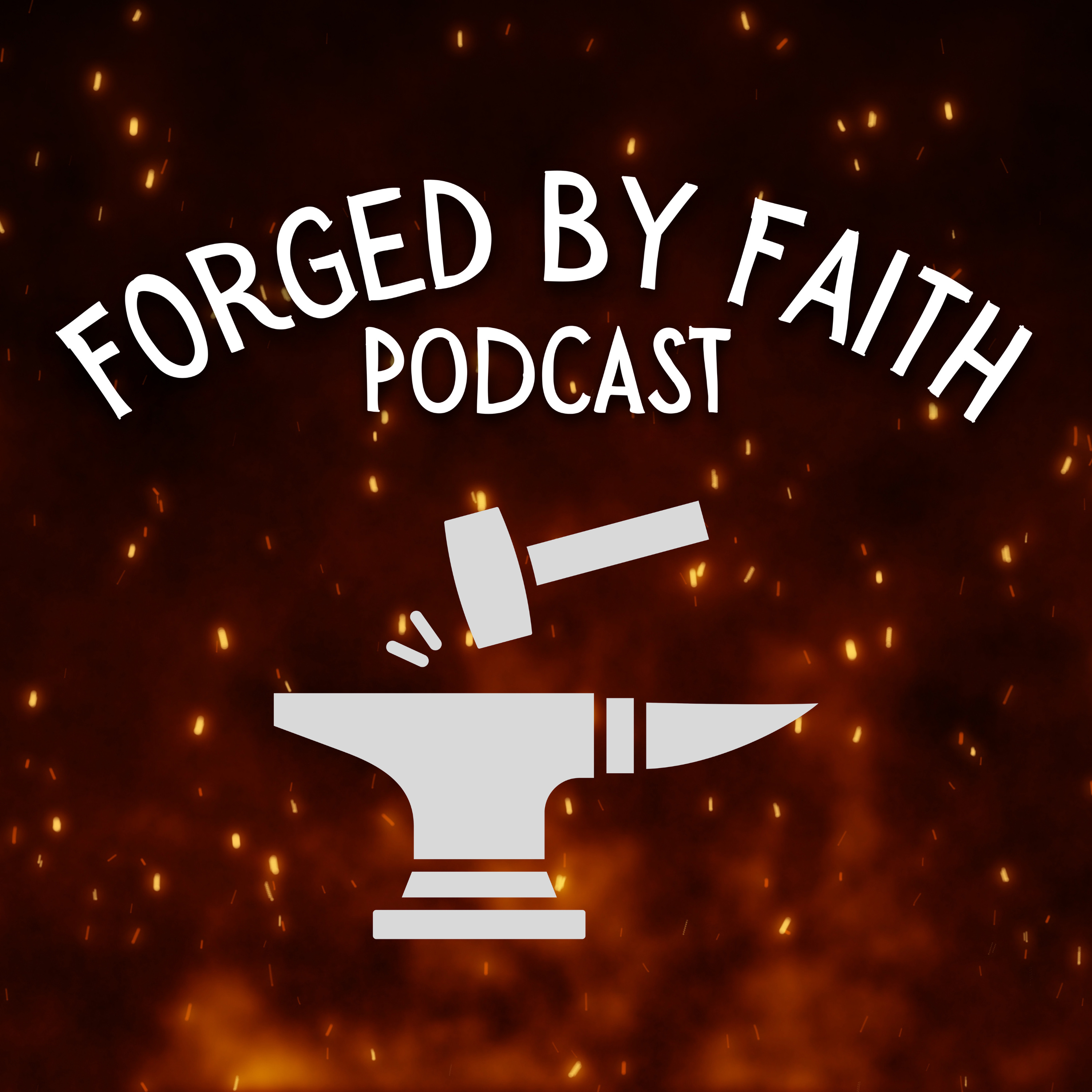 Forged by Faith Podcast