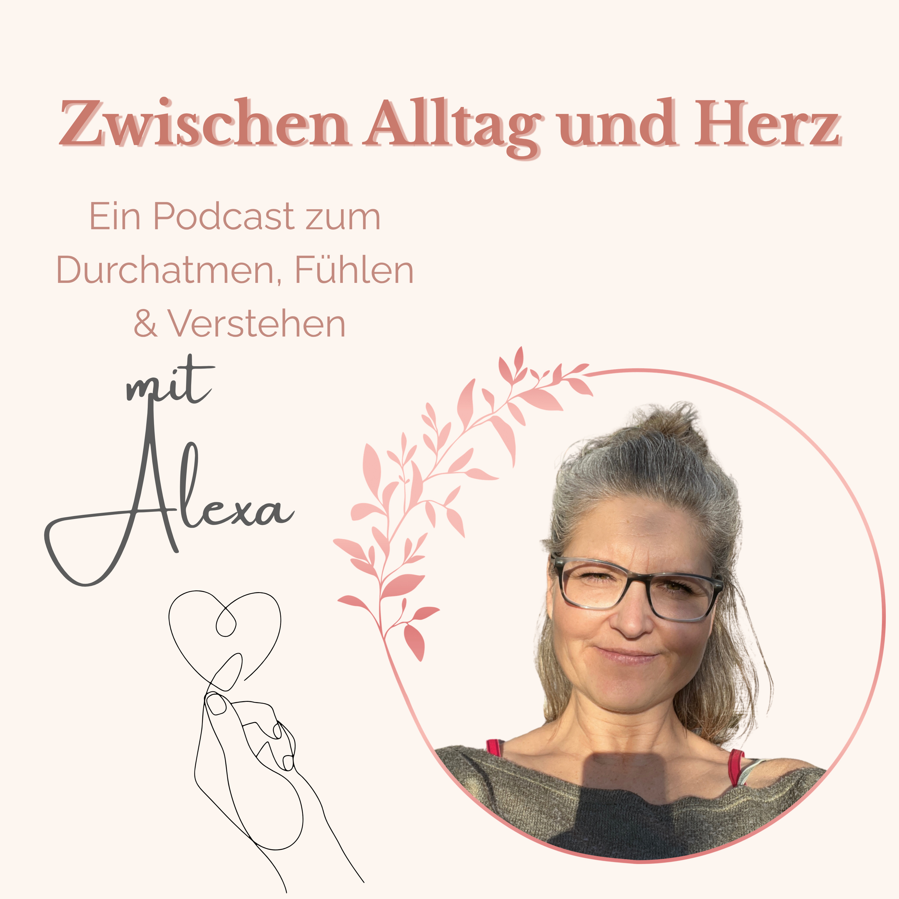 Zwischen Alltag & Herz, ein Podcast zum Durchatmen, Fühlen und Verstehen