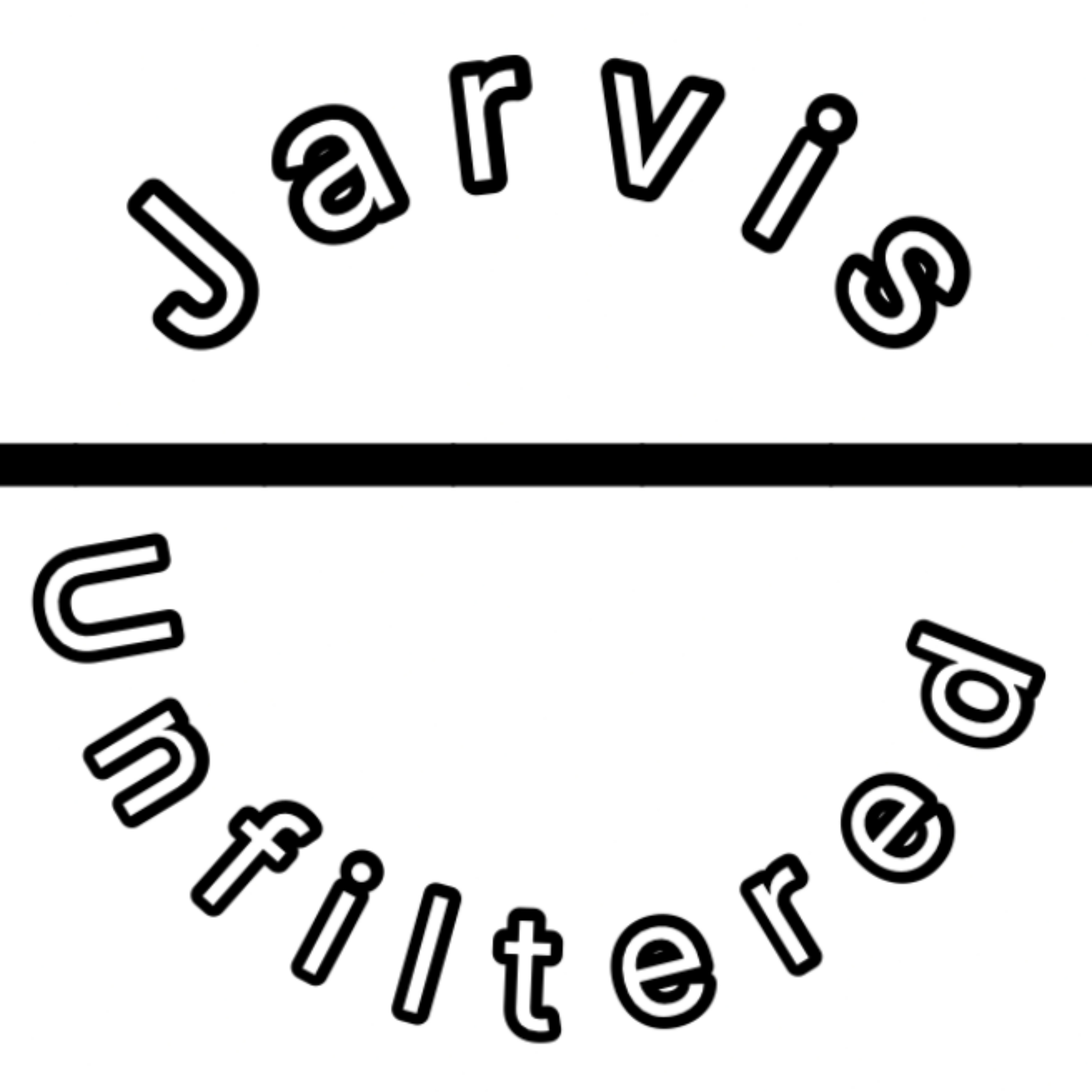 Jarvis Unfiltered