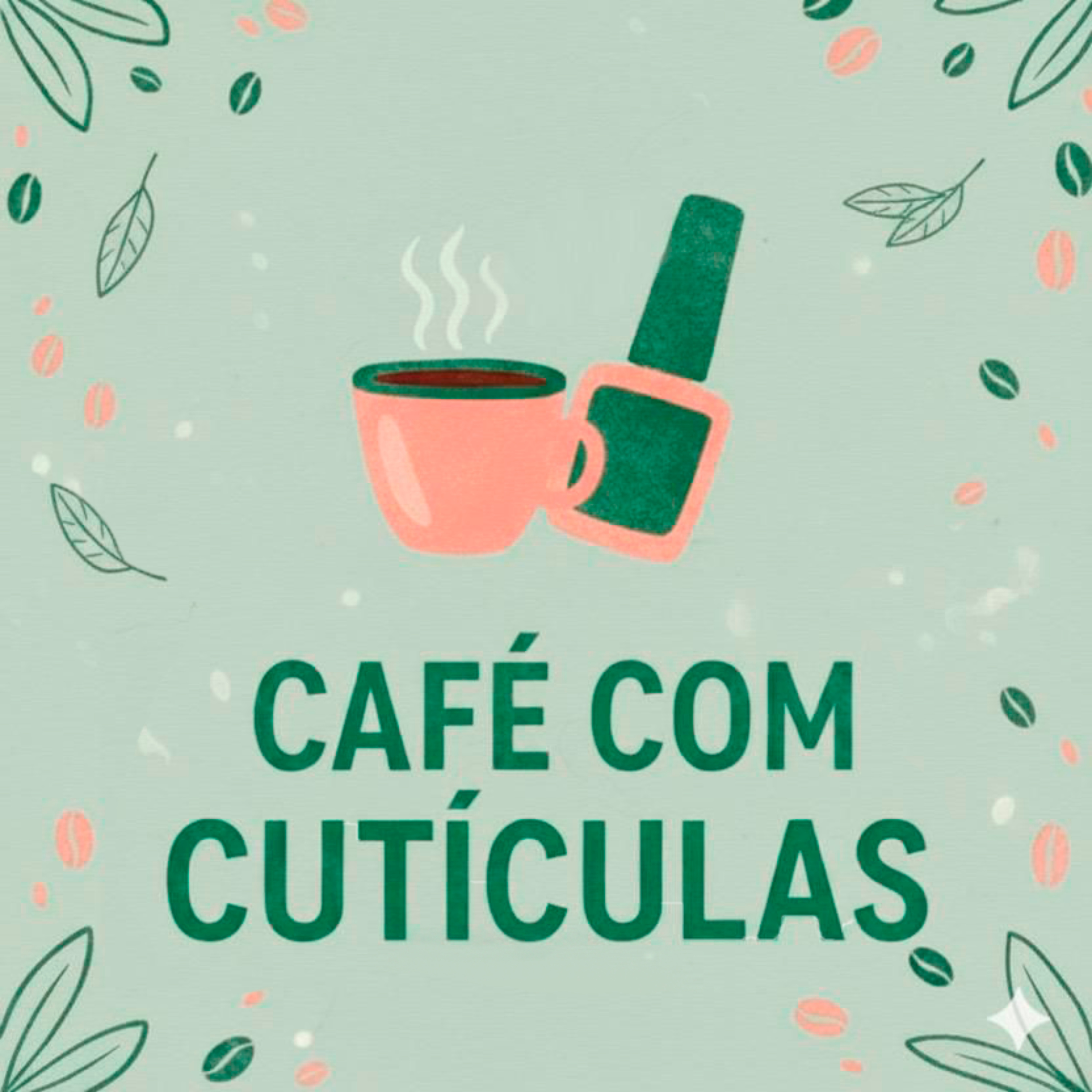 Café com Cutículas Podcast