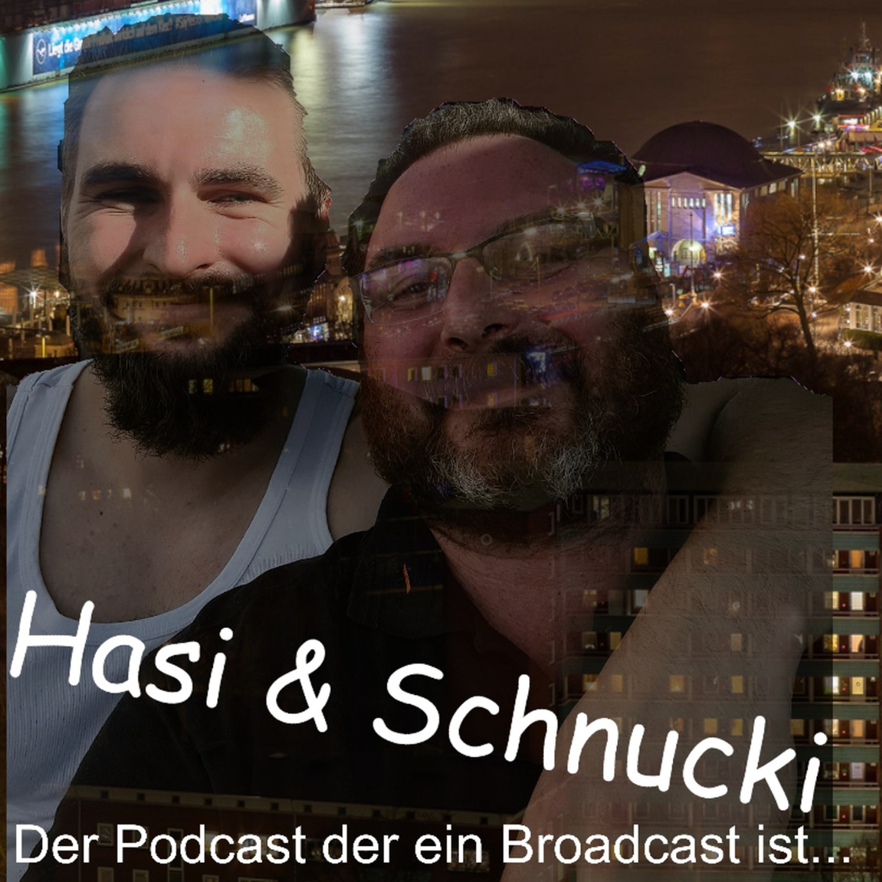 Hasi und Schnucki- Der Podcast der ein Broadcast ist