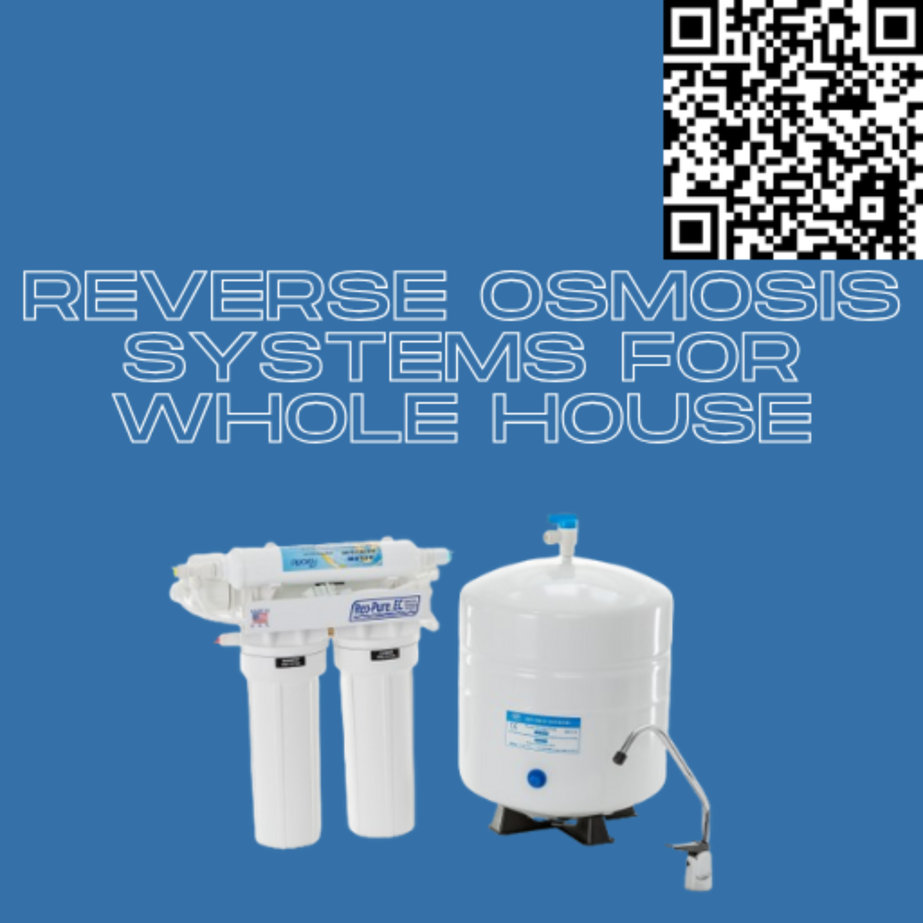 Reverse Osmosis Systems for Whole House Guide