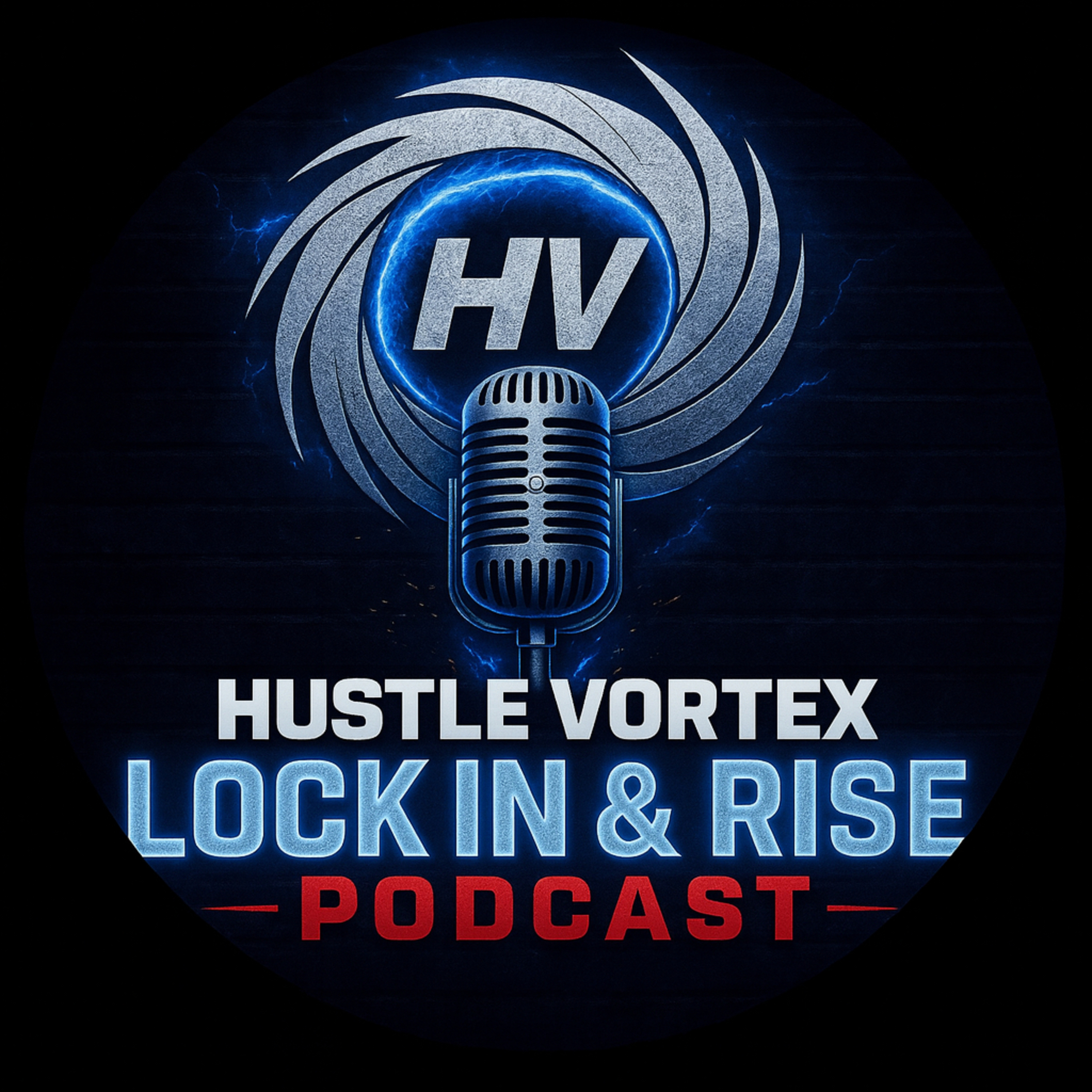 Hustle Vortex : Lock in and Rise podcast artwork
