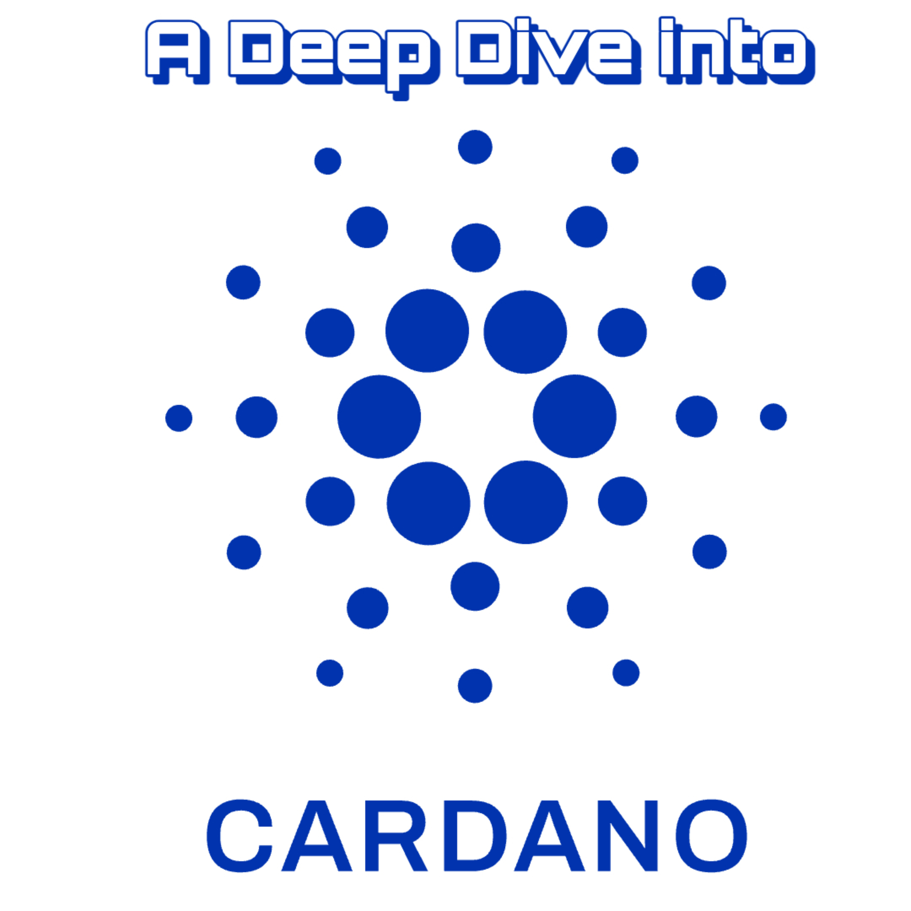 A Deep Dive into Cardano