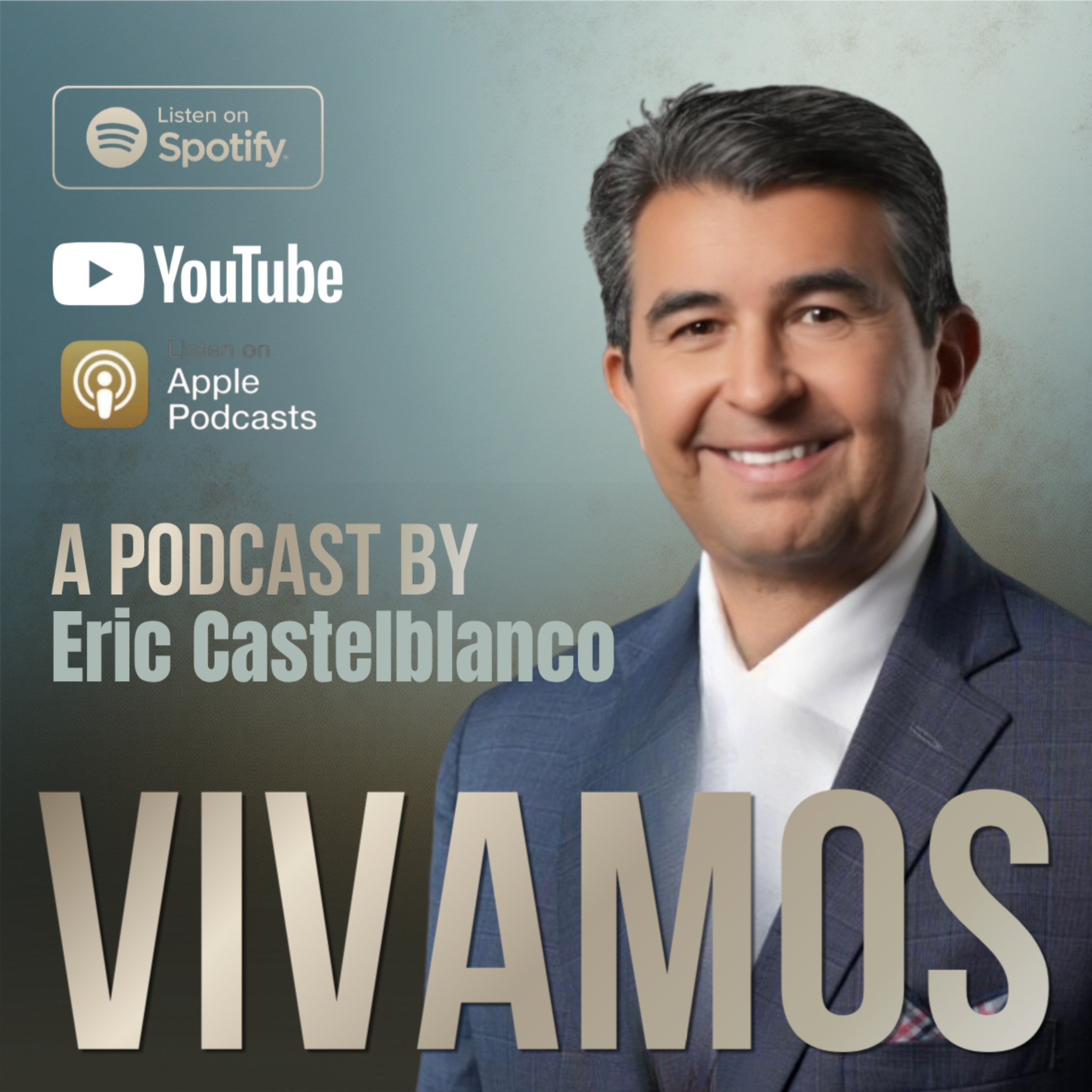 Vivamos: Stories of Success With Eric Castelblanco