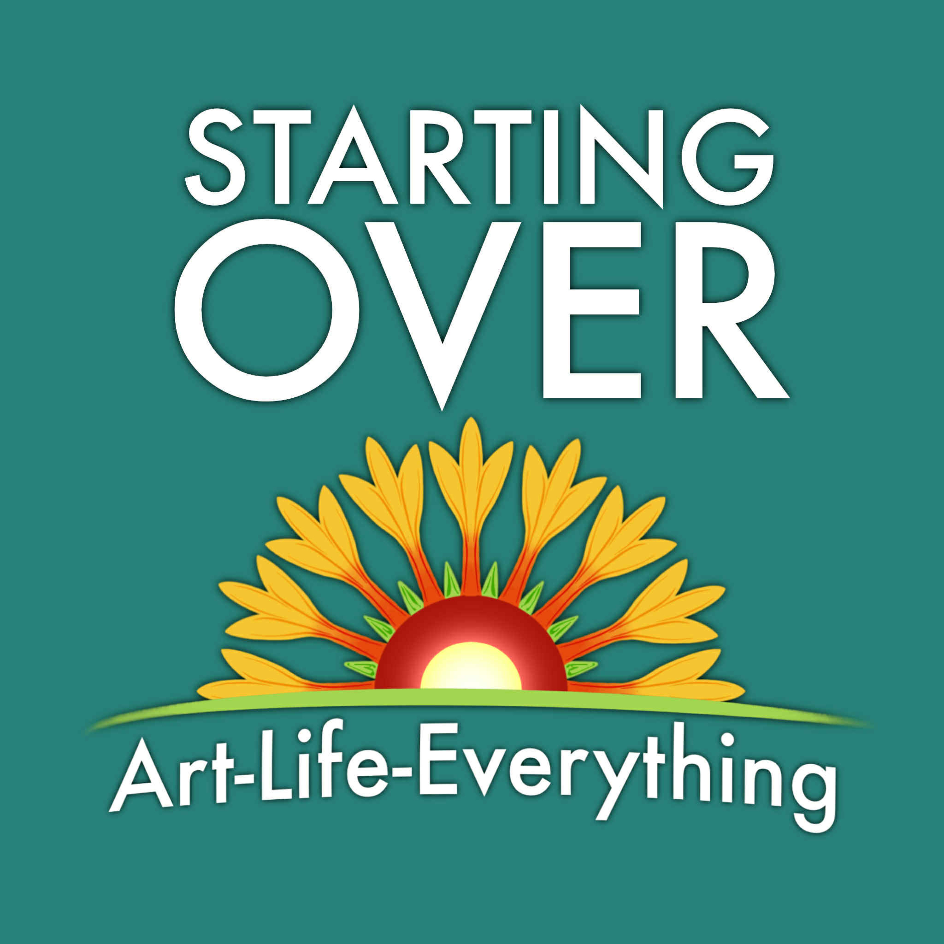 Starting Over: Art-Life-Everything podcast artwork