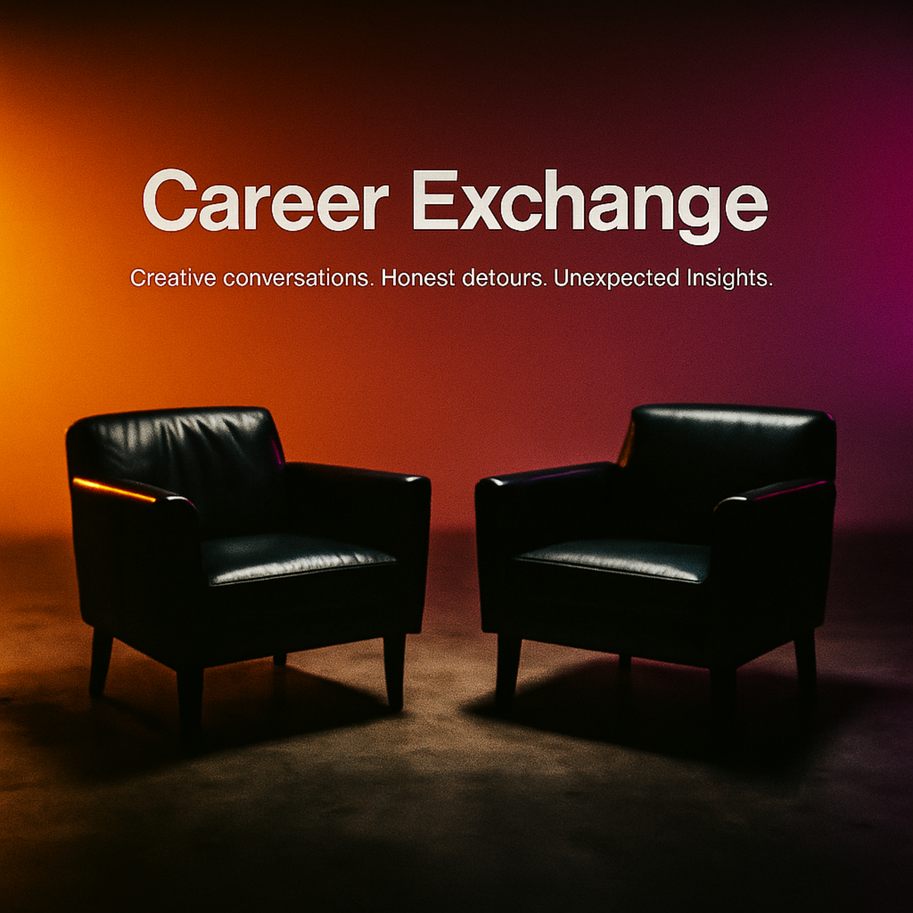 Career Exchange - Real creative journeys. Honest detours. Unfiltered stories from bold minds.
