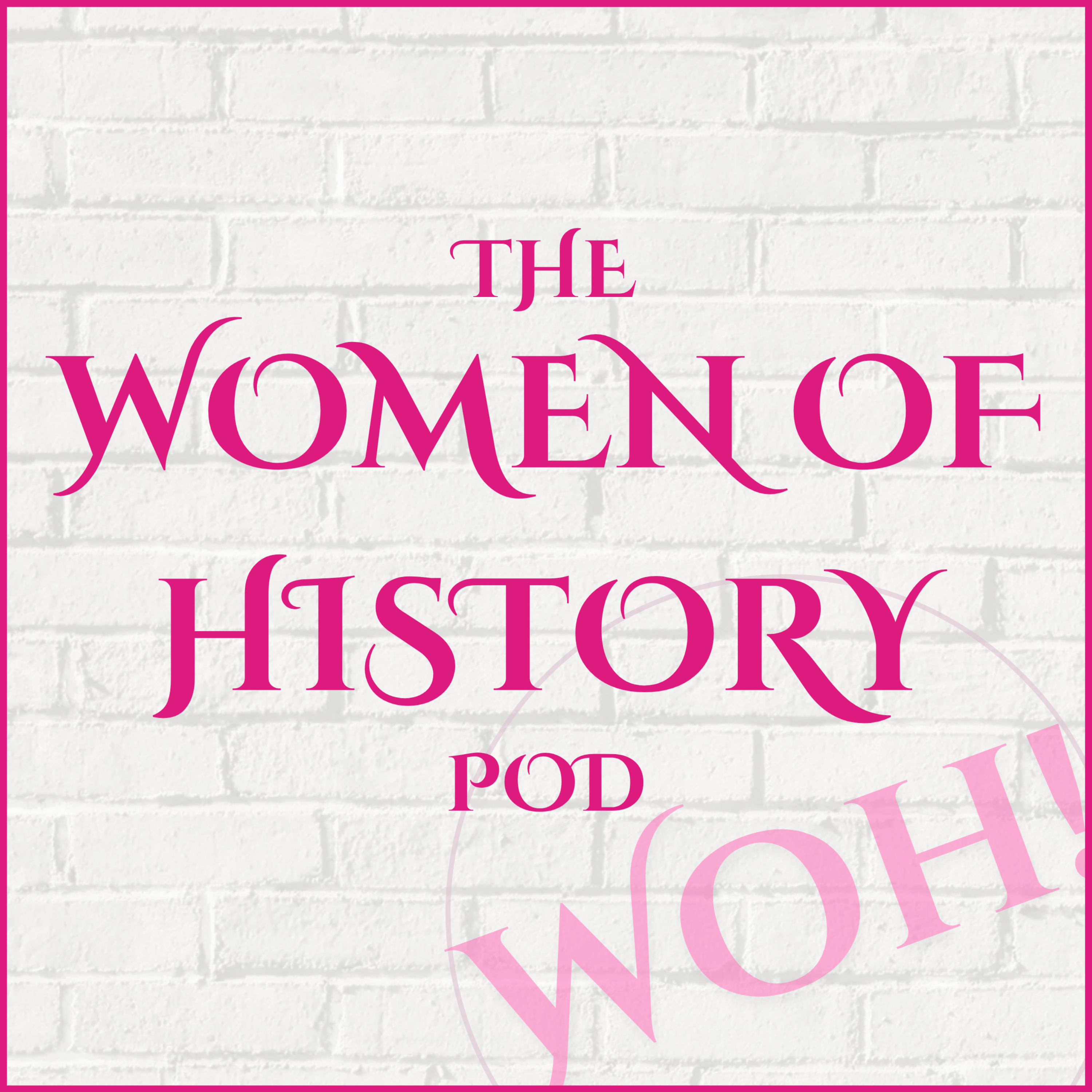 The Women of History Pod podcast artwork