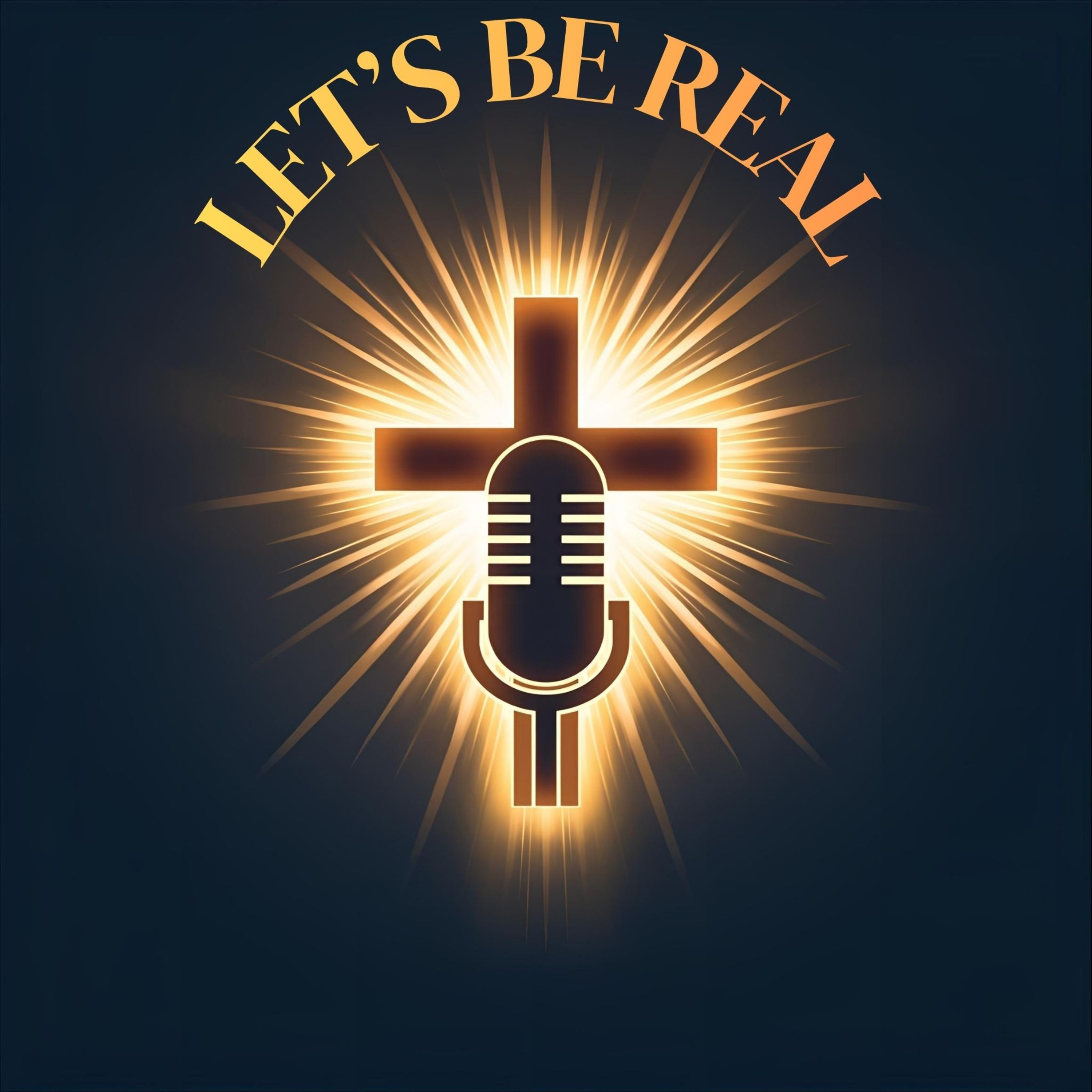 Let’s Be Real Podcast