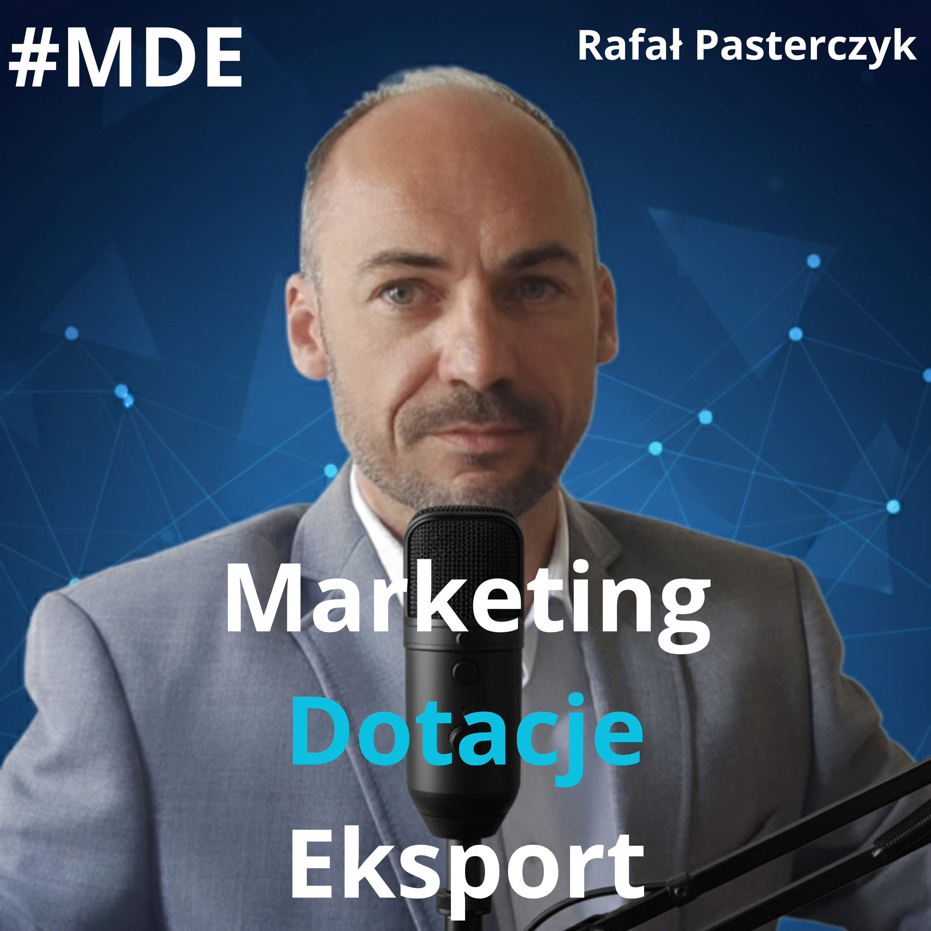 Marketing, Dotacje, Eksport (MDE) - podcast B2B dla MŚP