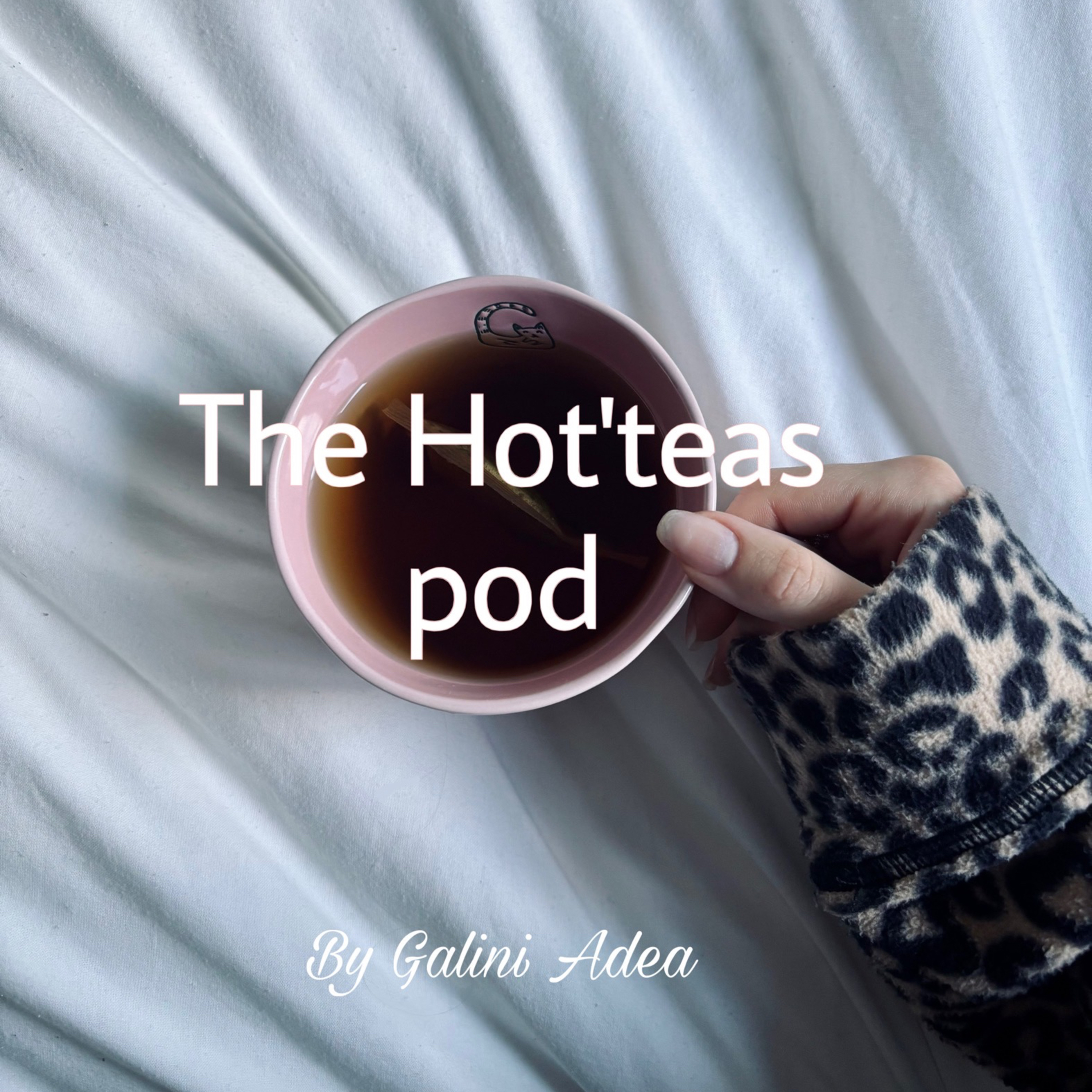 The Hot’teas Pod podcast artwork