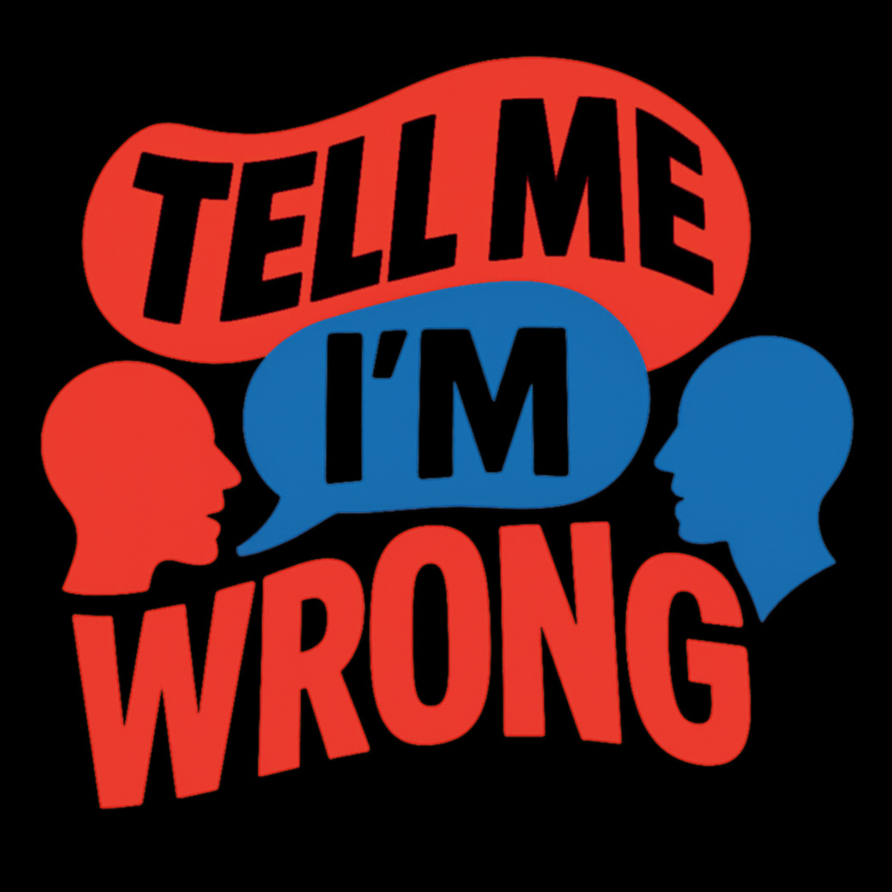Tell Me I\'m Wrong